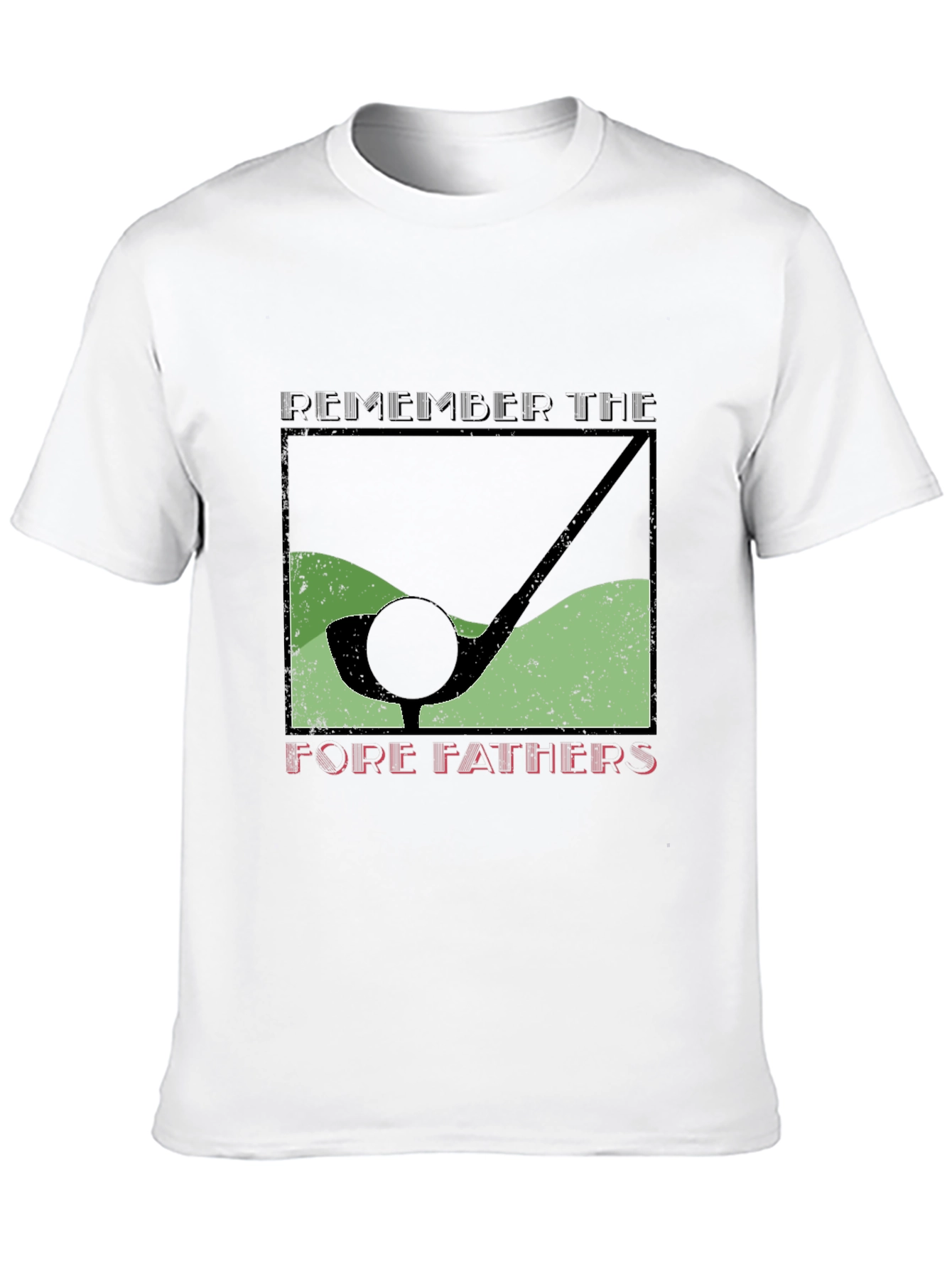 Golf Fore Fathers T-Shirt Golfer Gift