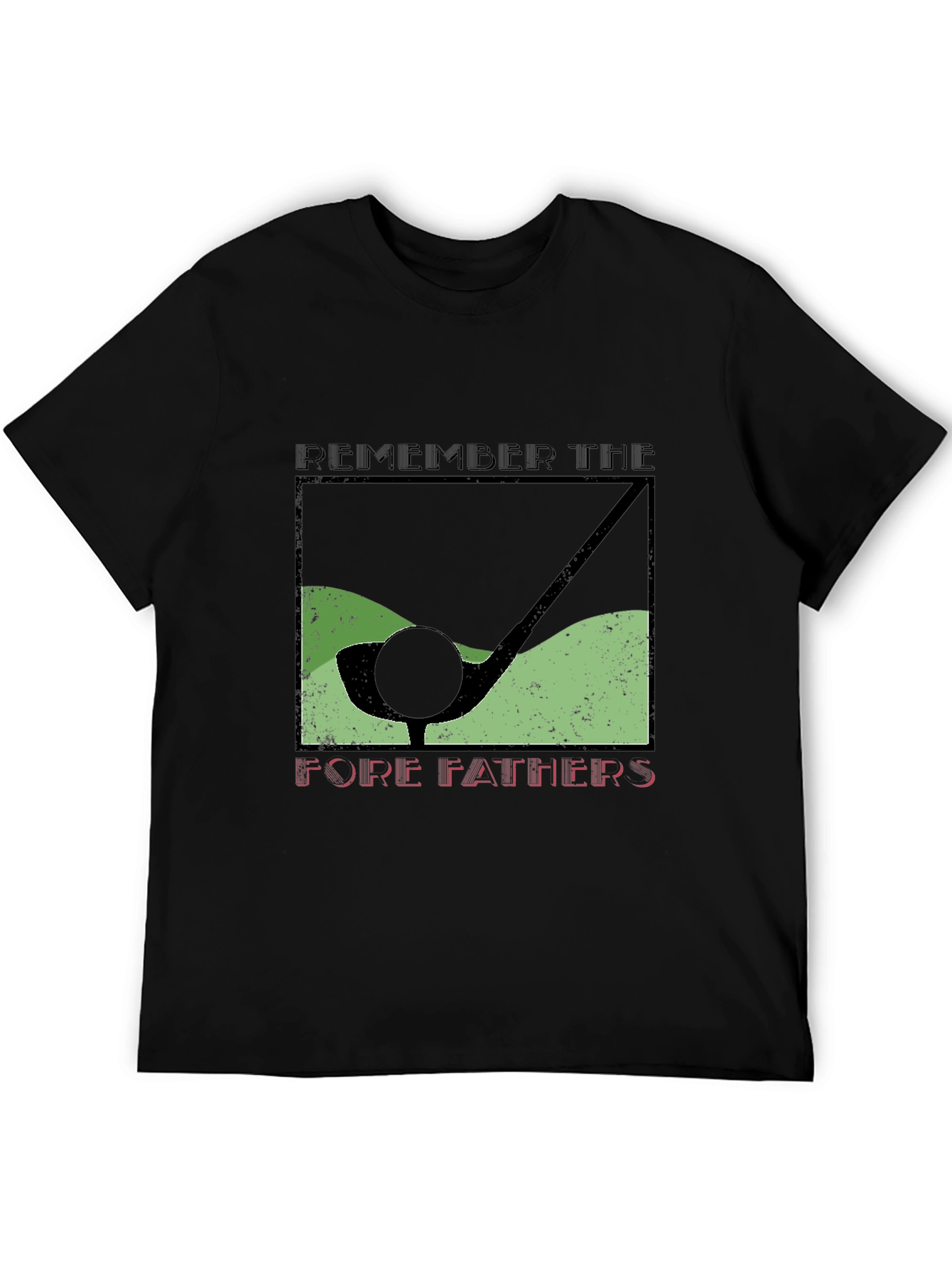 Golf Fore Fathers T-Shirt Golfer Gift