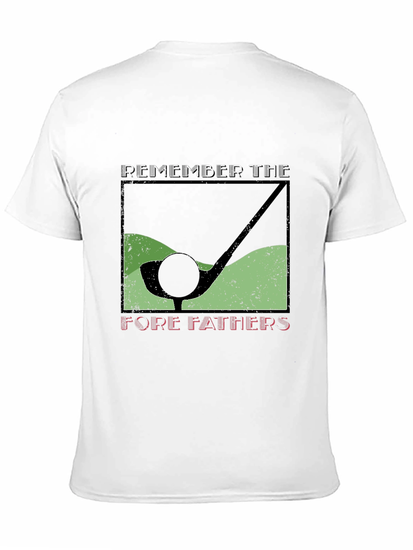 Golf Fore Fathers T-Shirt Golfer Gift