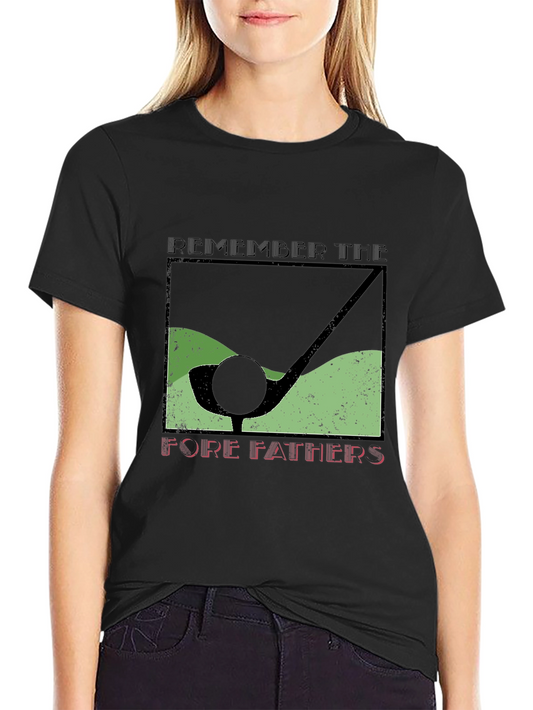 Golf Fore Fathers T-Shirt Golfer Gift