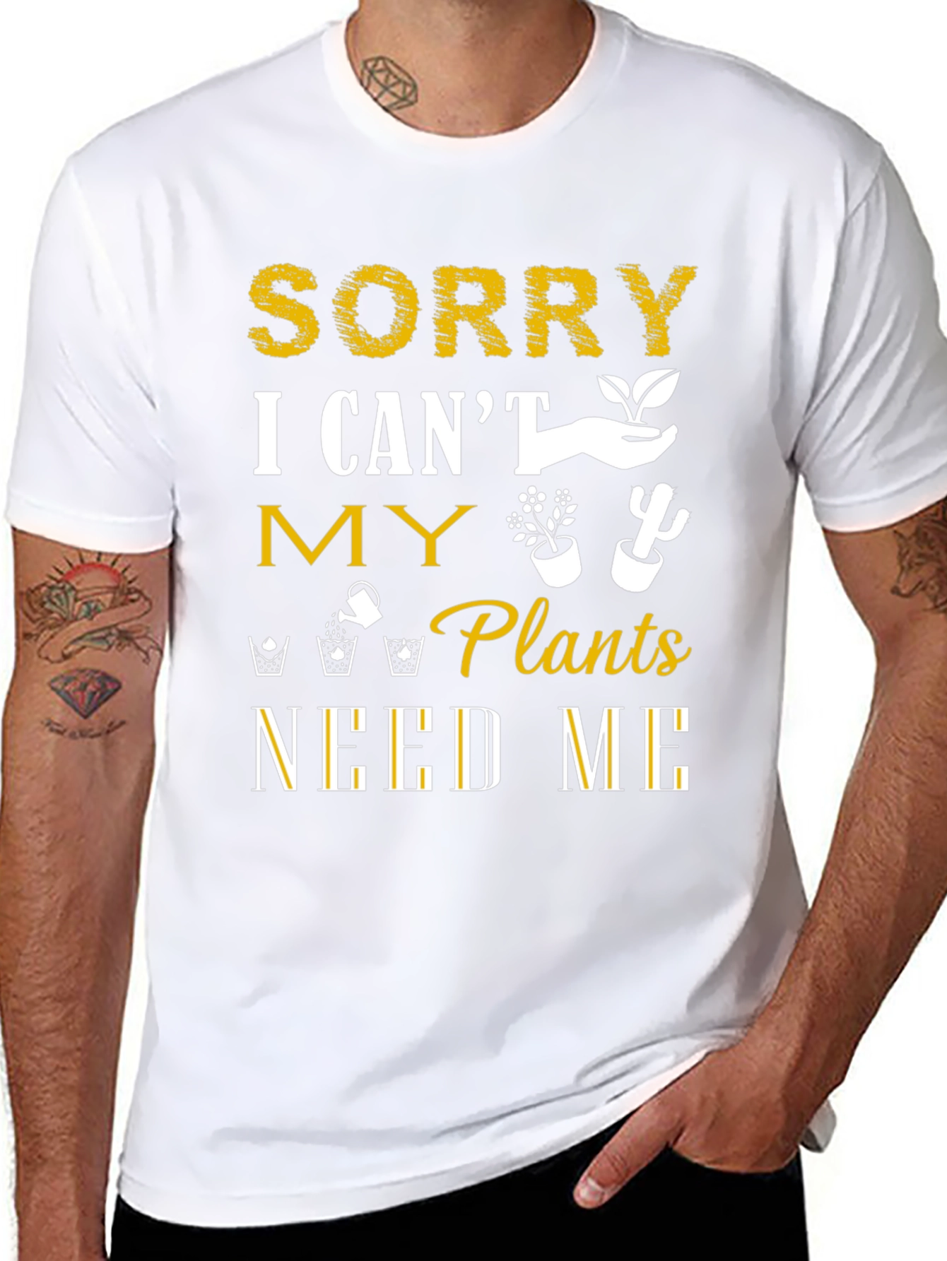 Sorry I Cant Plants Need Me T-Shirt