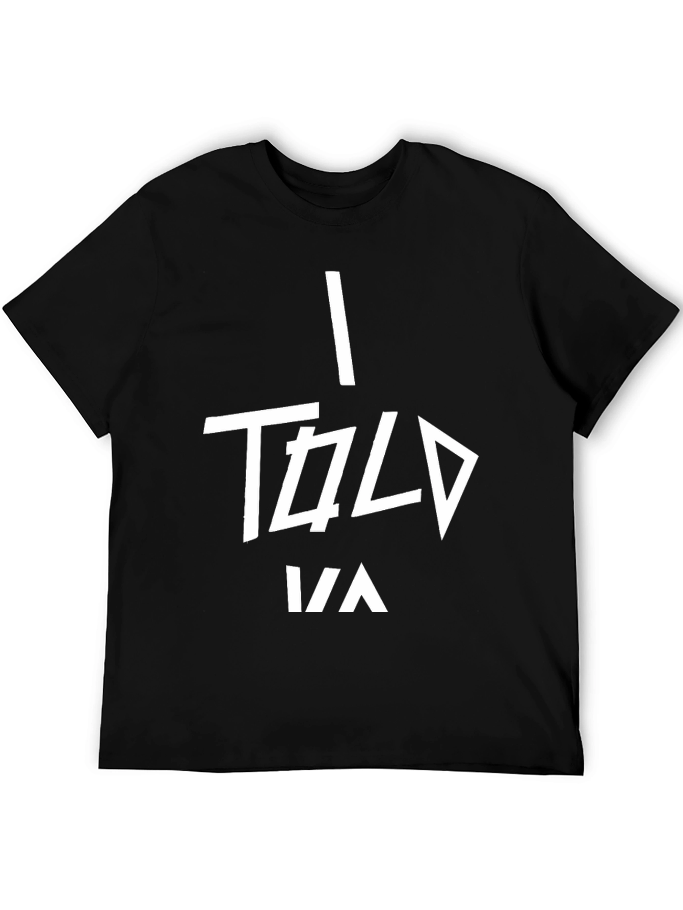 I Told Ya Black Graphic Tee