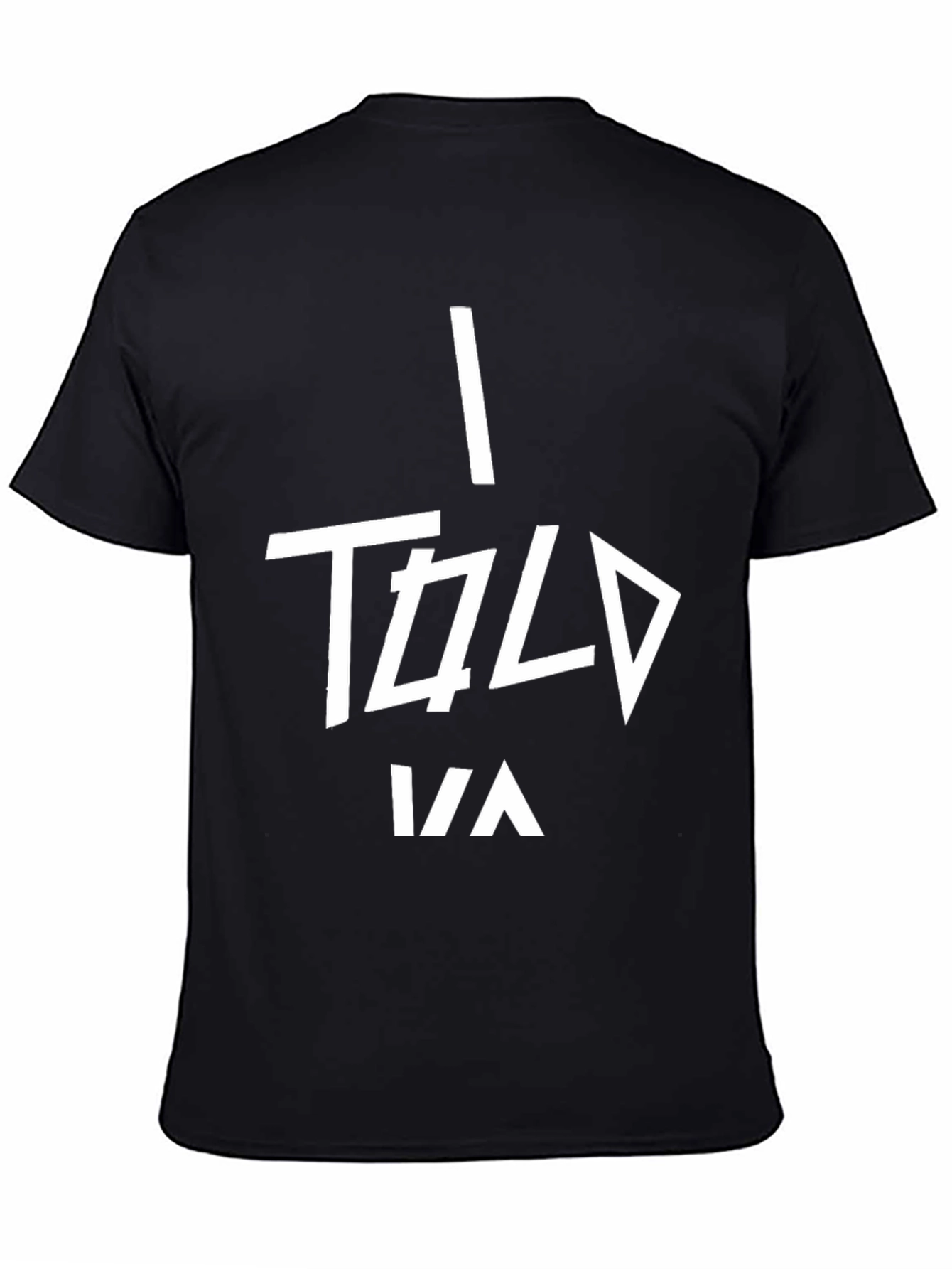 I Told Ya Black Graphic Tee
