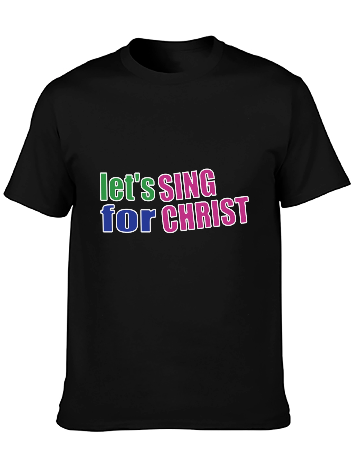 Lets Sing For Christ Black T-Shirt