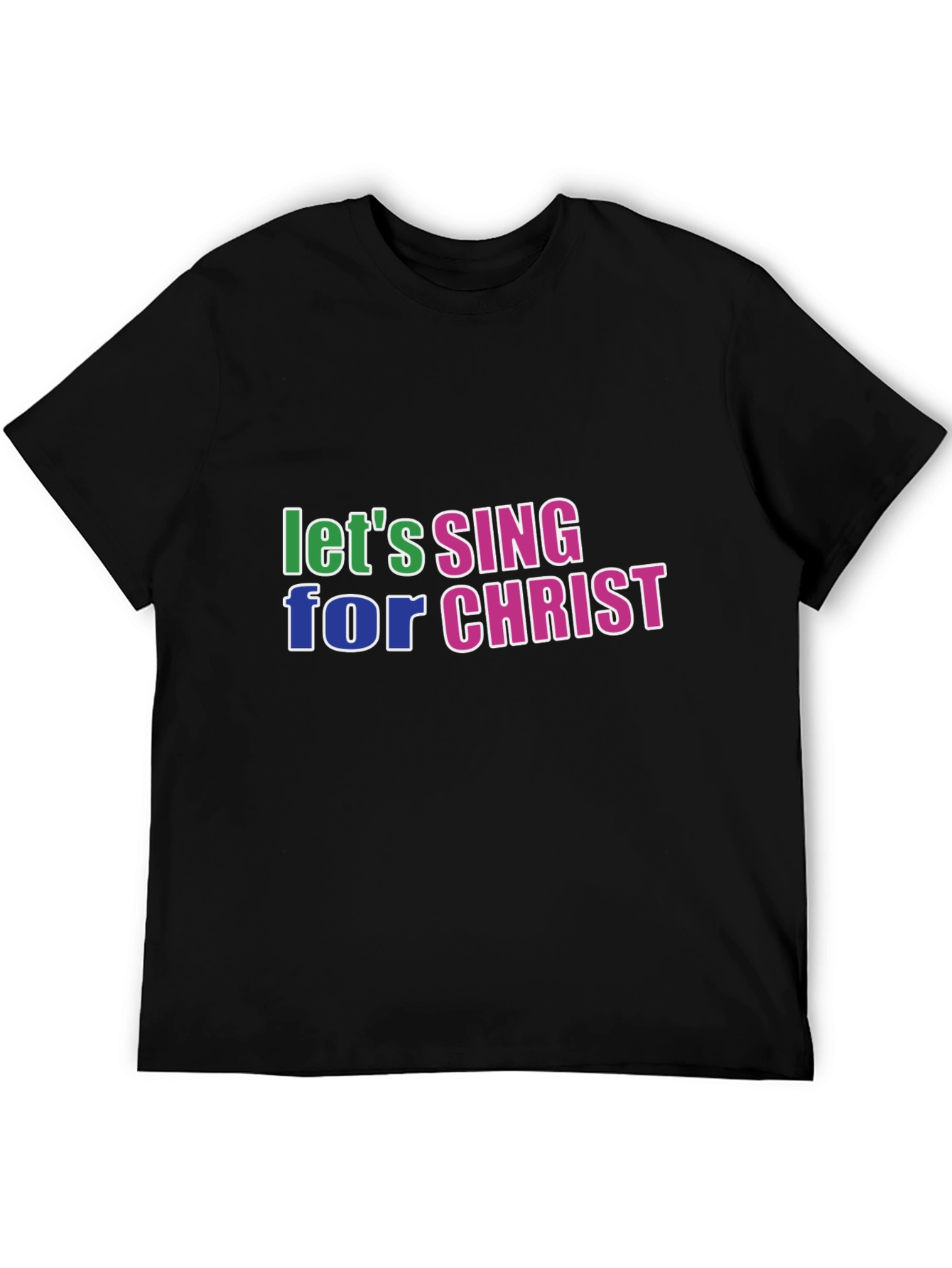 Lets Sing For Christ Black T-Shirt