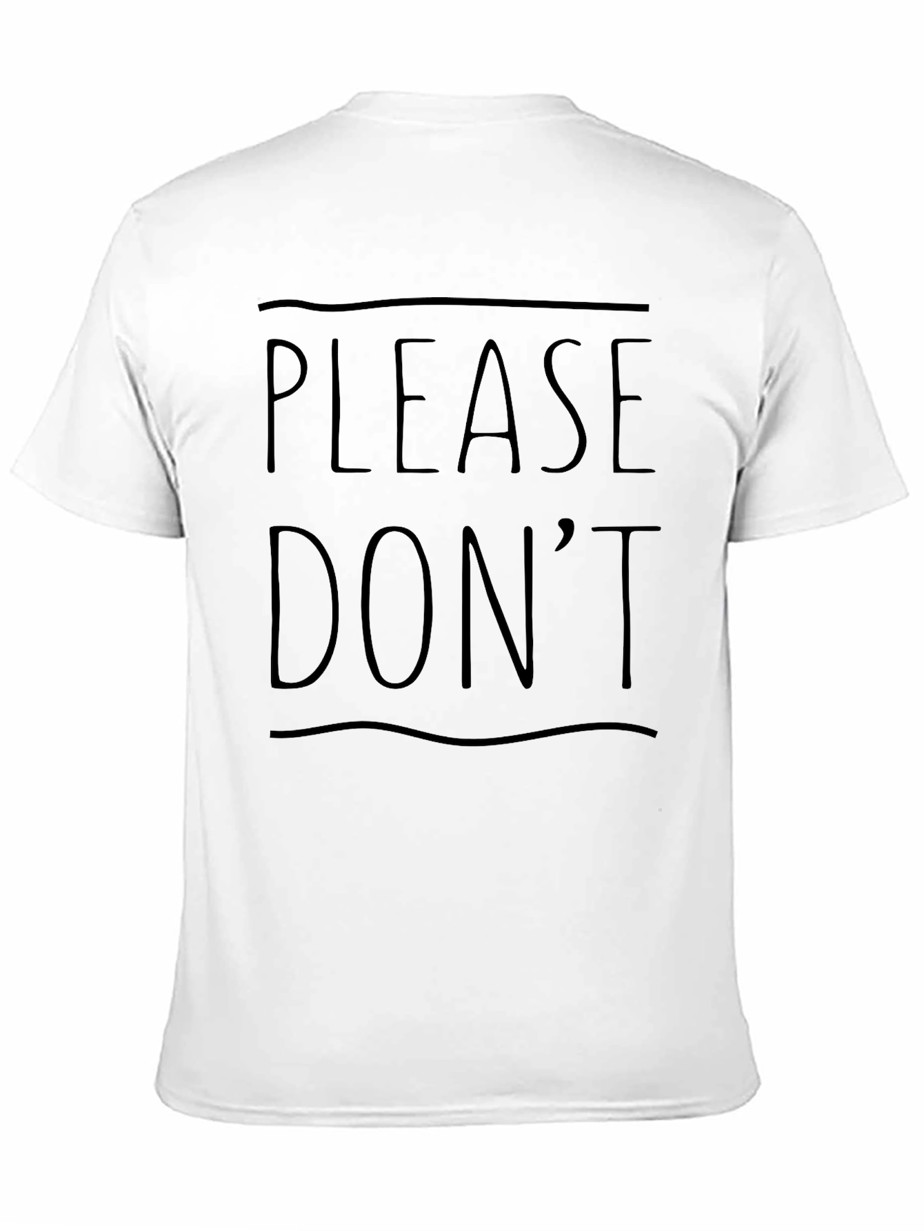 Please Dont Graphic T-Shirt - Casual Wear