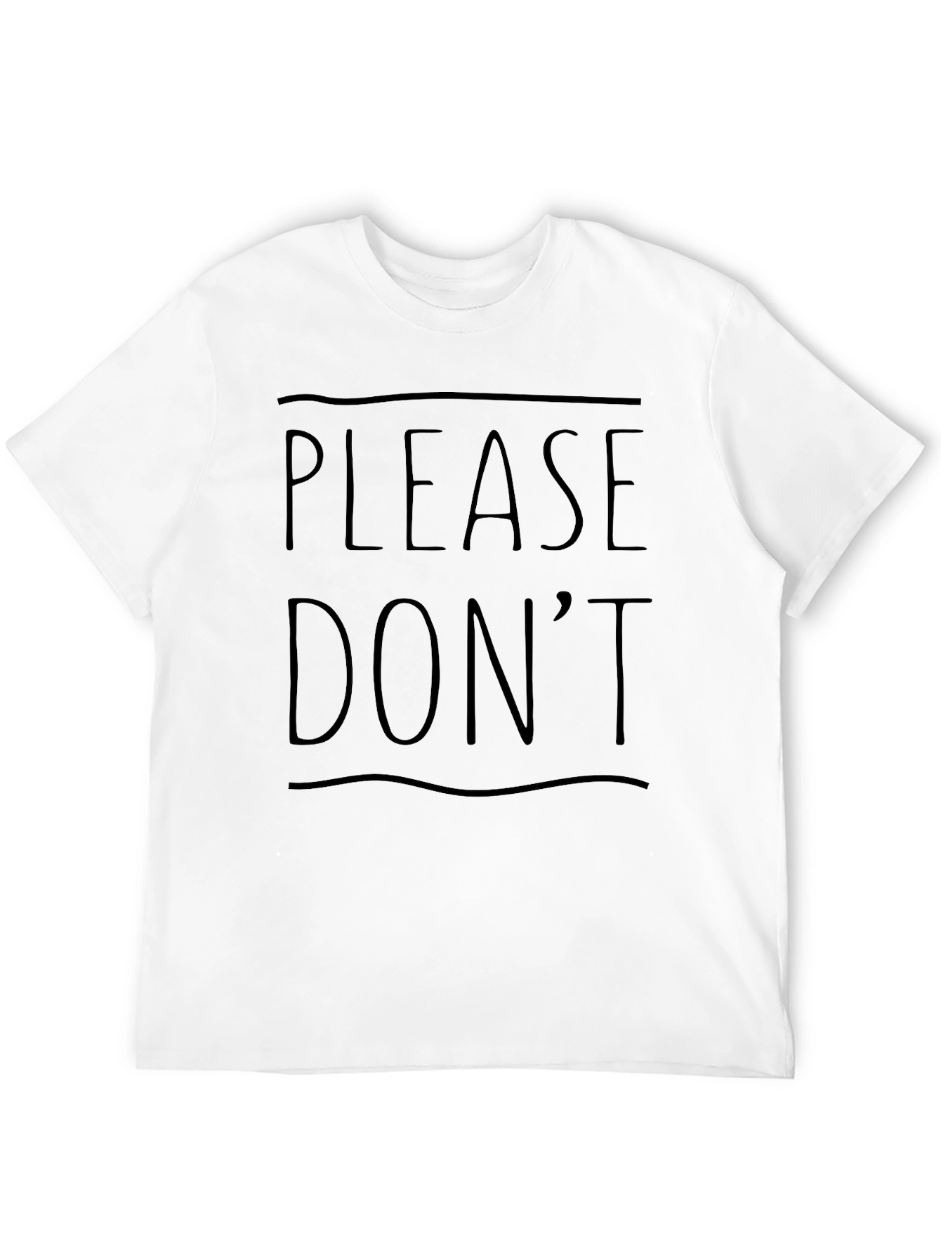 Please Dont Graphic T-Shirt - Casual Wear