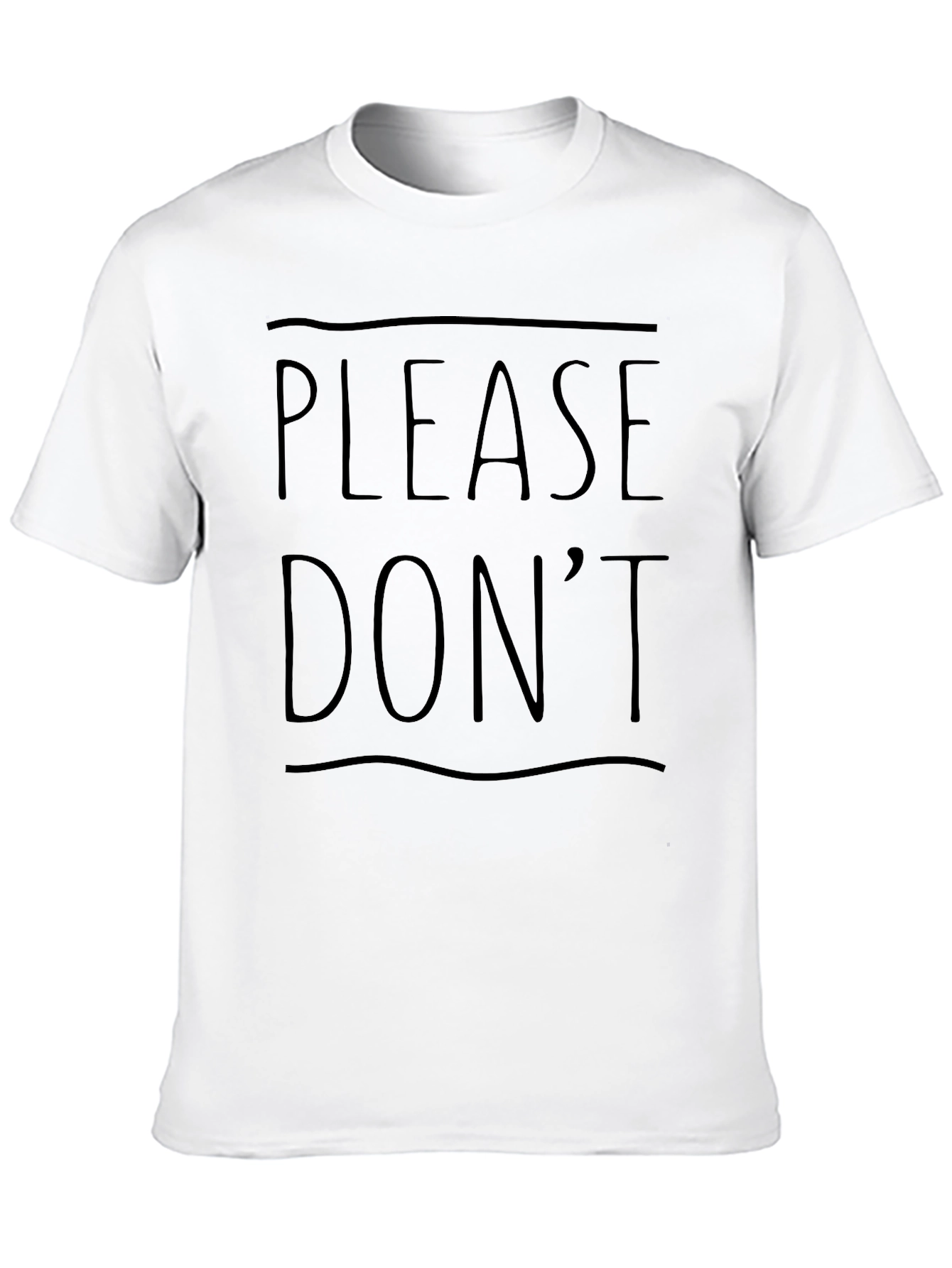 Please Dont Graphic T-Shirt - Casual Wear