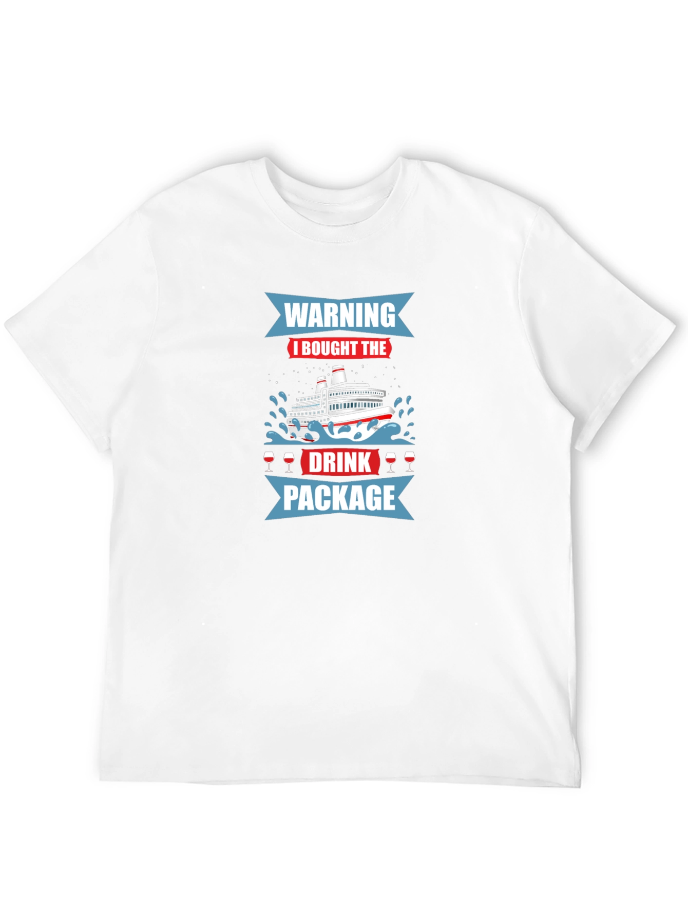 Warning I Bought the Drink Package Cruise T-Shirt