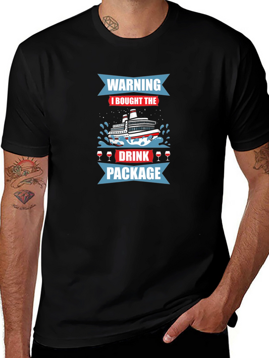 Warning I Bought the Drink Package Cruise T-Shirt