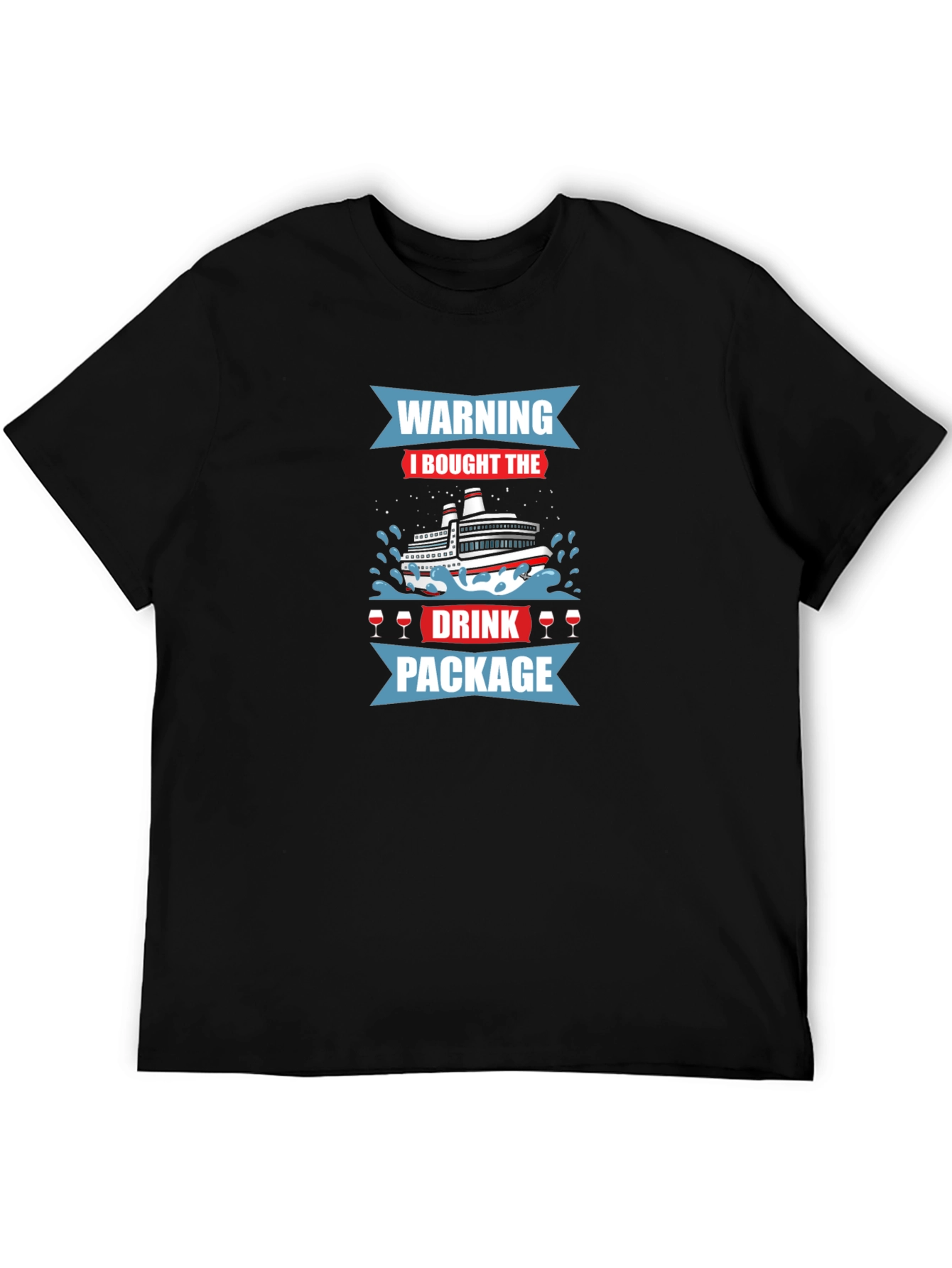 Warning I Bought the Drink Package Cruise T-Shirt