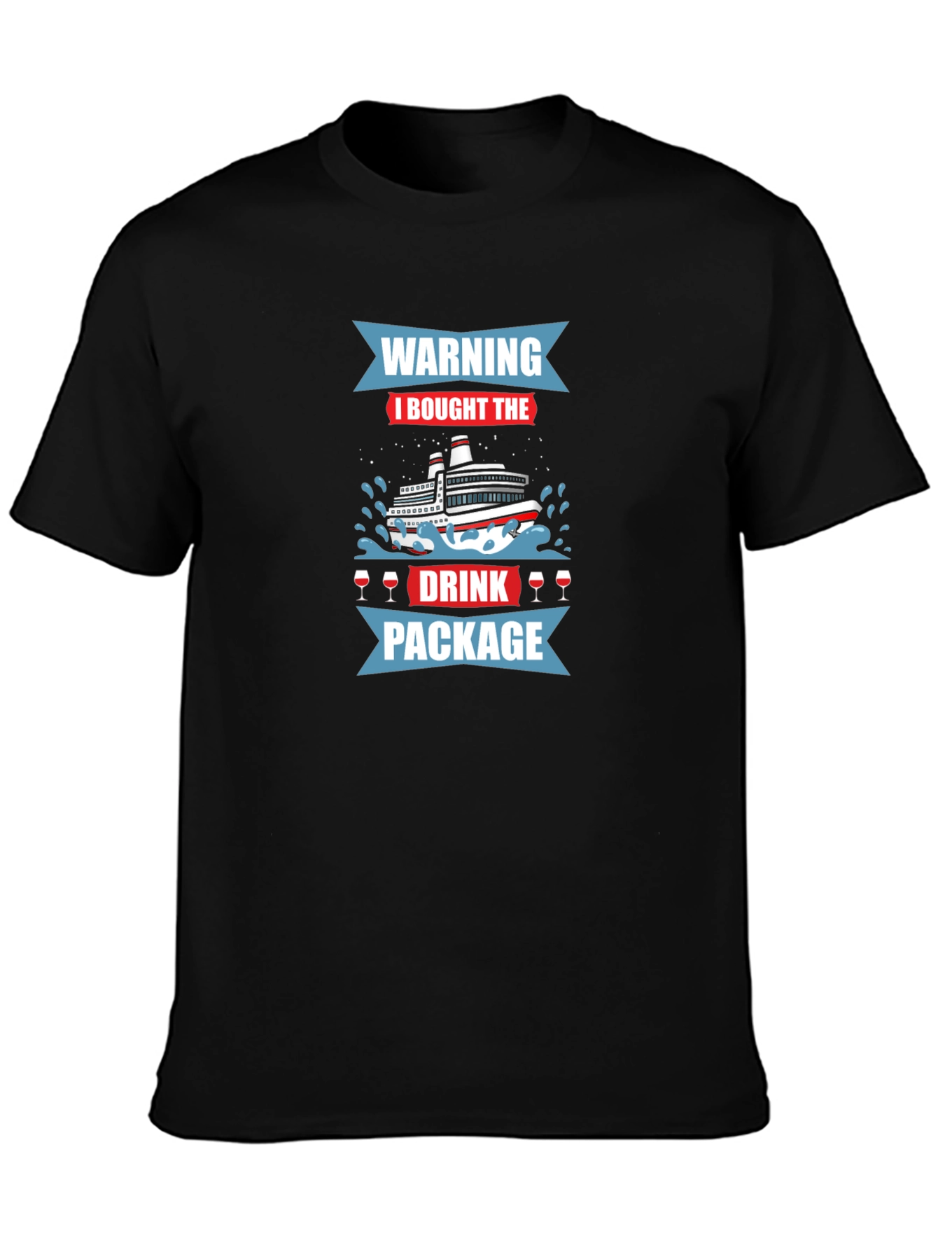 Warning I Bought the Drink Package Cruise T-Shirt
