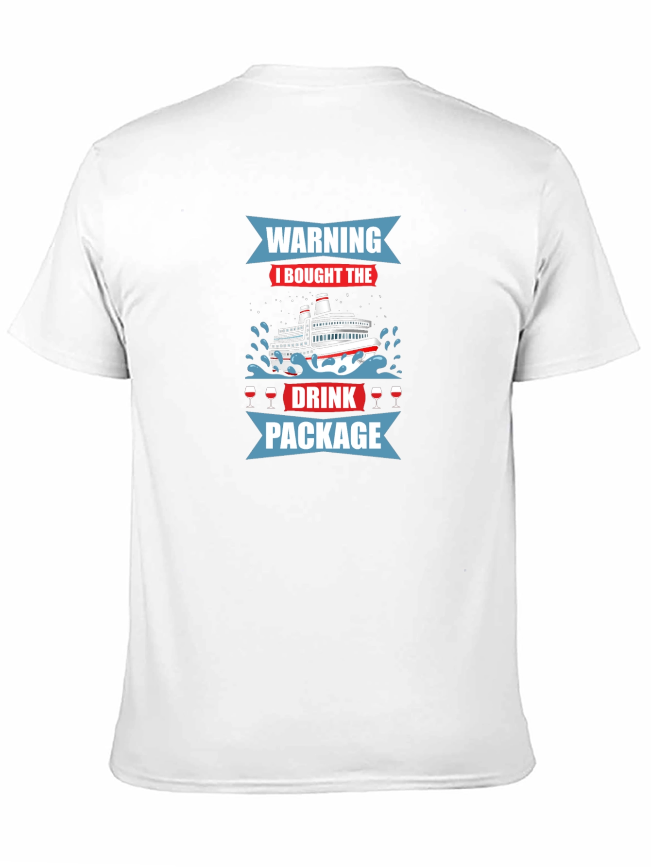Warning I Bought the Drink Package Cruise T-Shirt