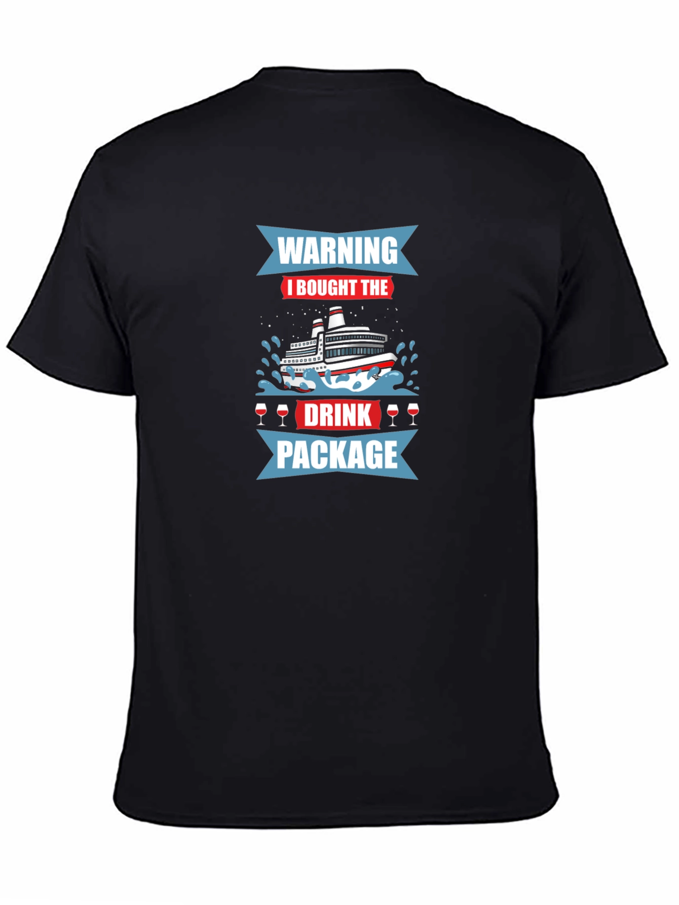 Warning I Bought the Drink Package Cruise T-Shirt