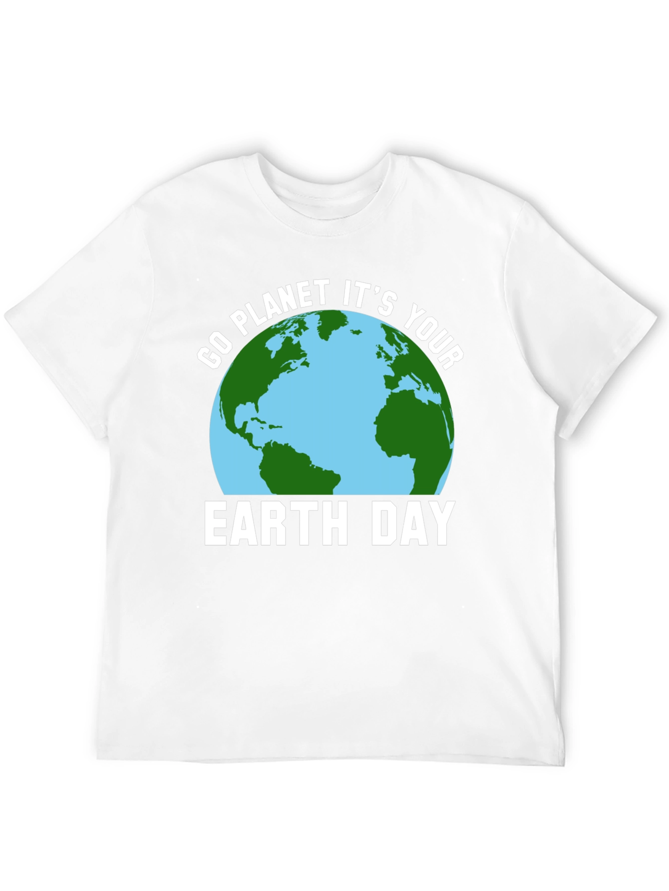 Go Planet Its Your Earth Day Graphic T-Shirt