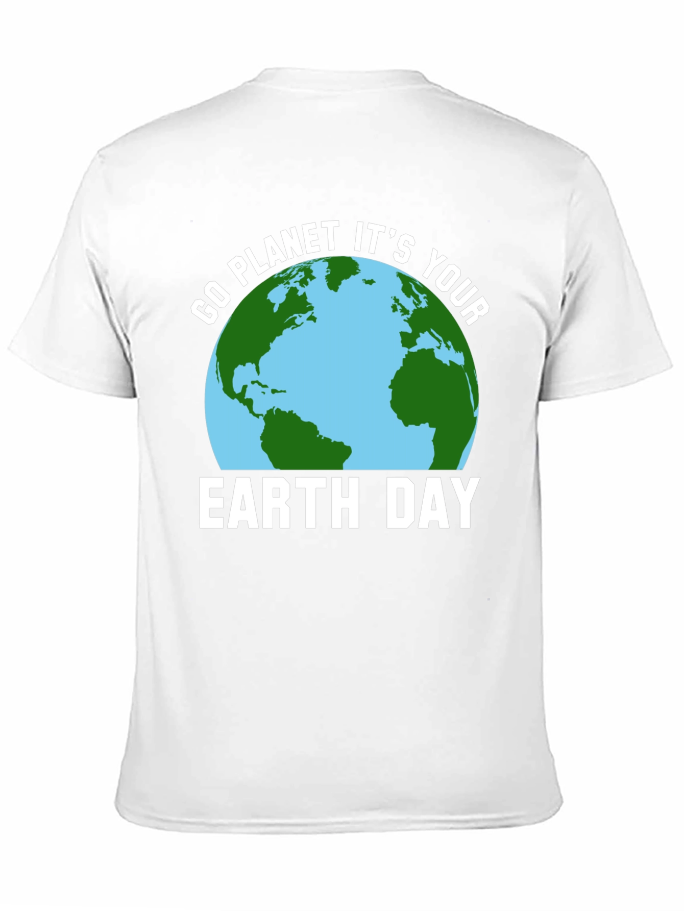 Go Planet Its Your Earth Day Graphic T-Shirt