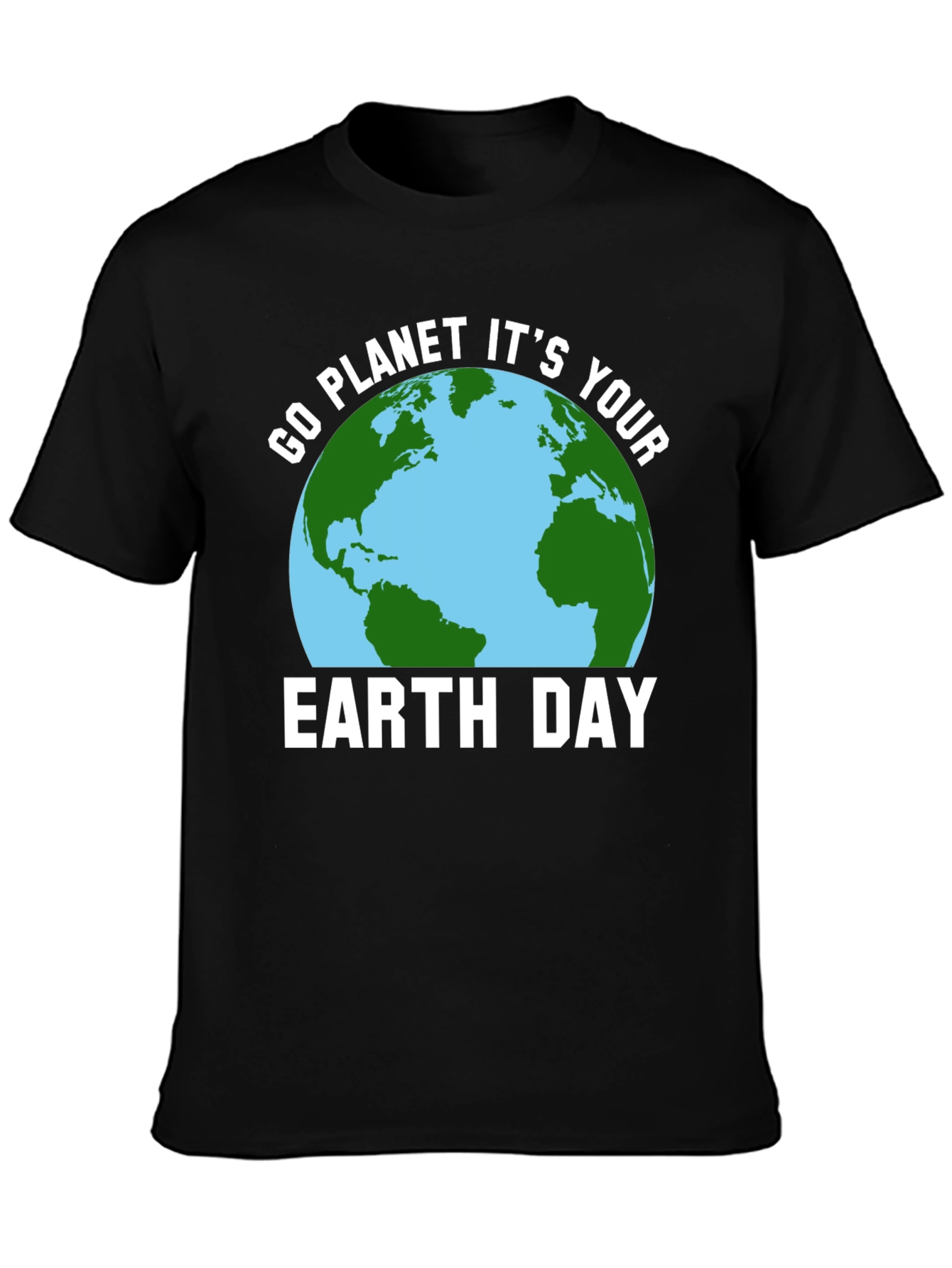 Go Planet Its Your Earth Day Graphic T-Shirt
