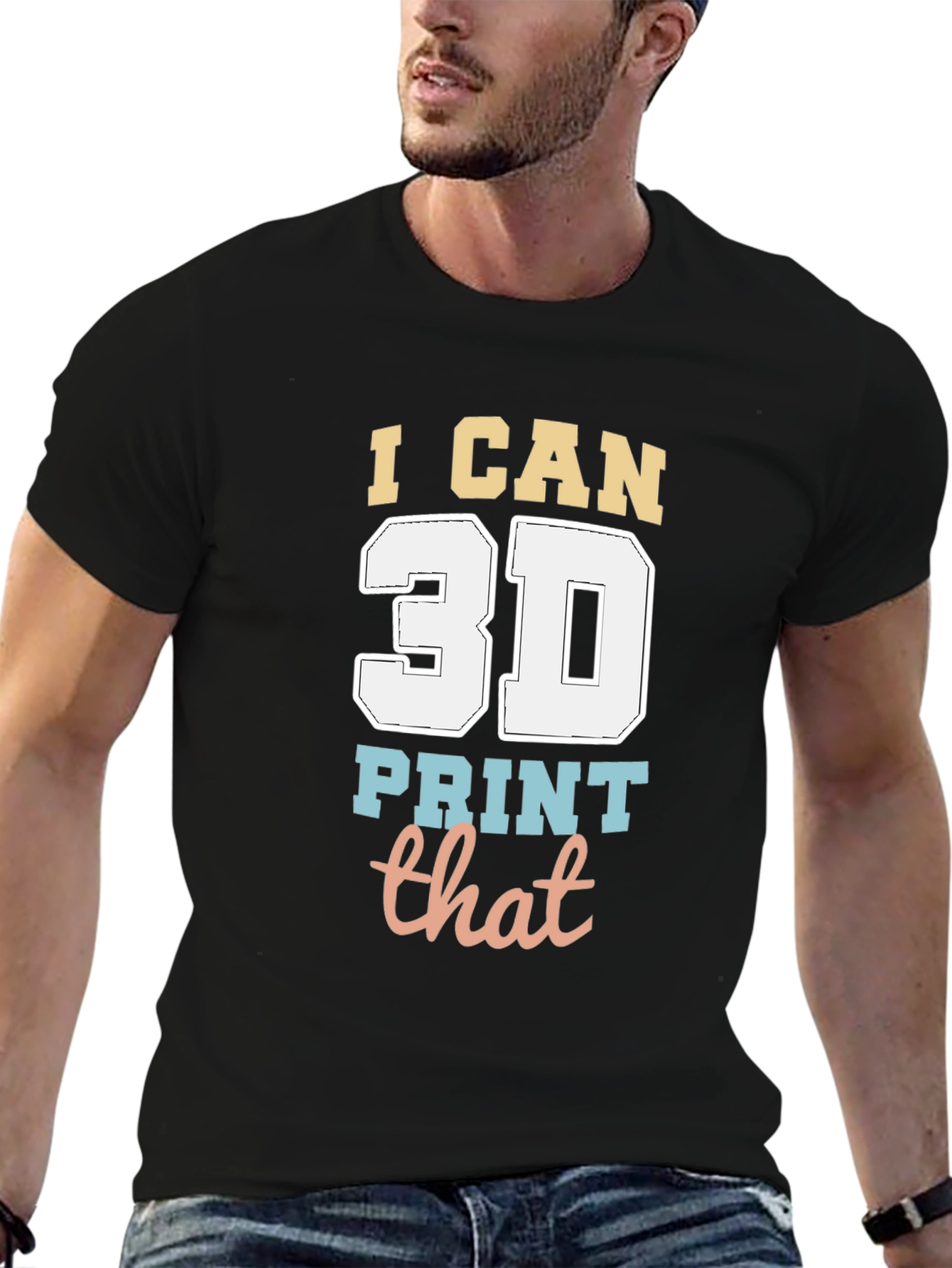 I Can 3D Print That T-Shirt - Black
