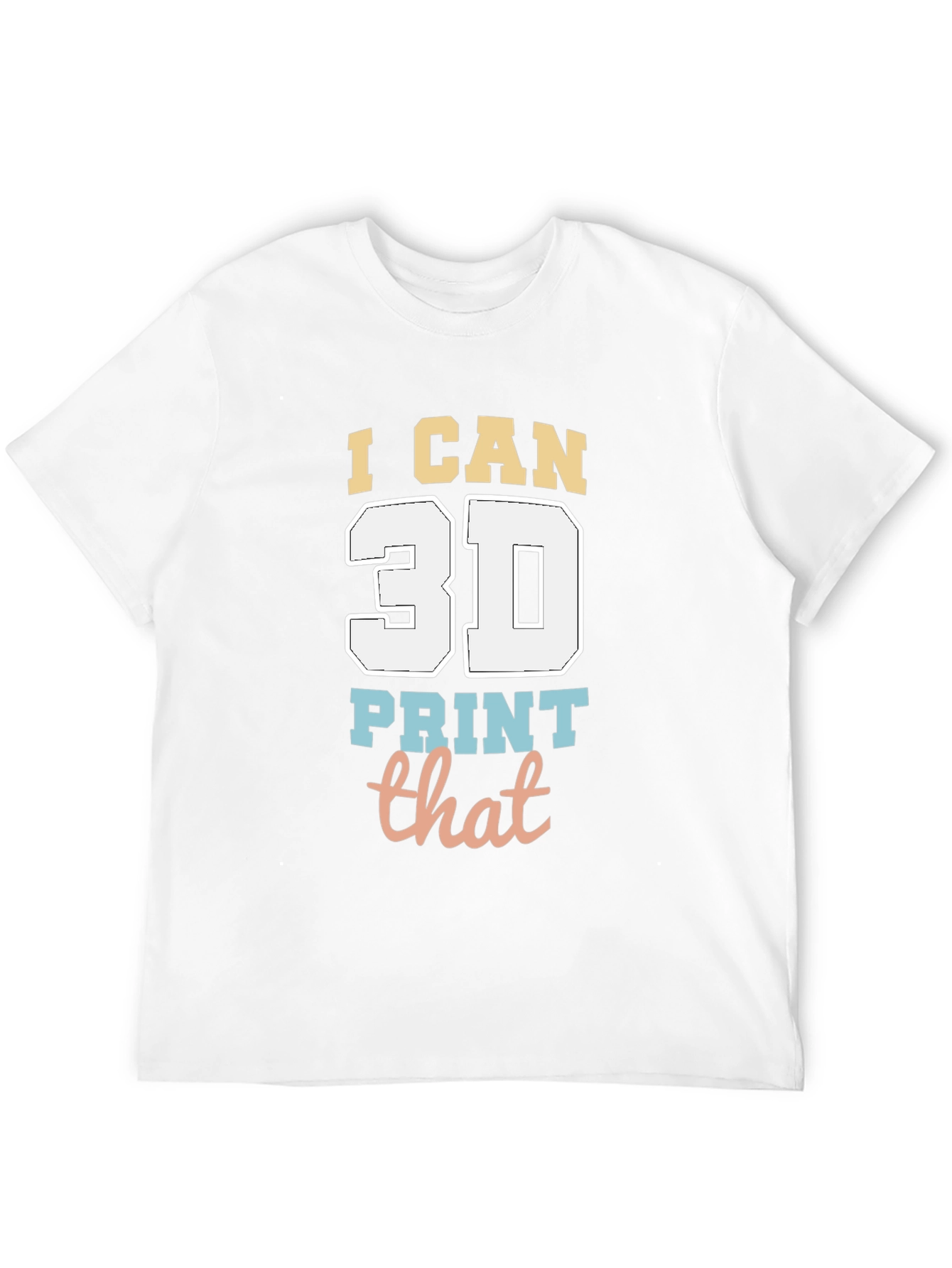 I Can 3D Print That T-Shirt - Black