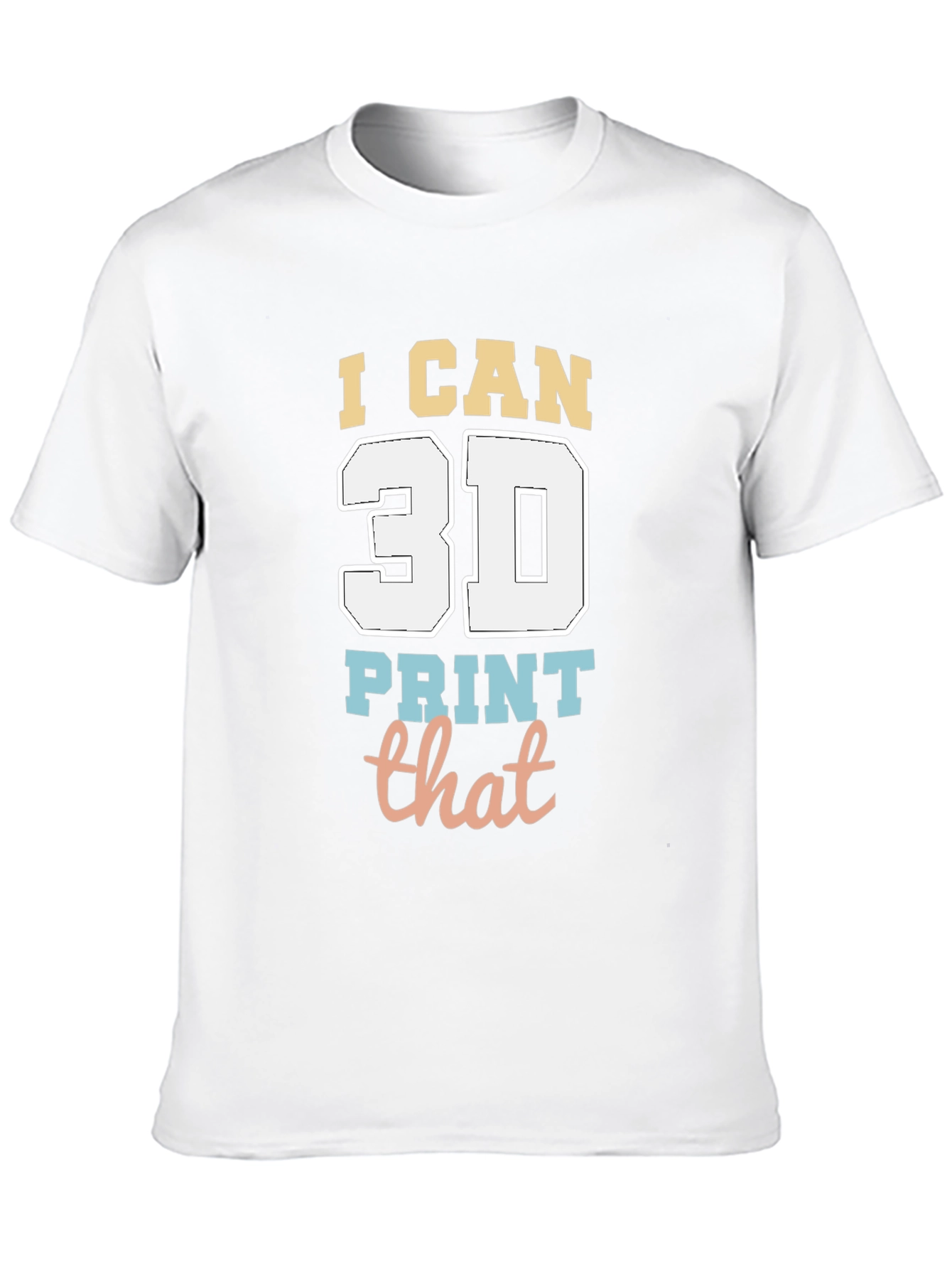 I Can 3D Print That T-Shirt - Black