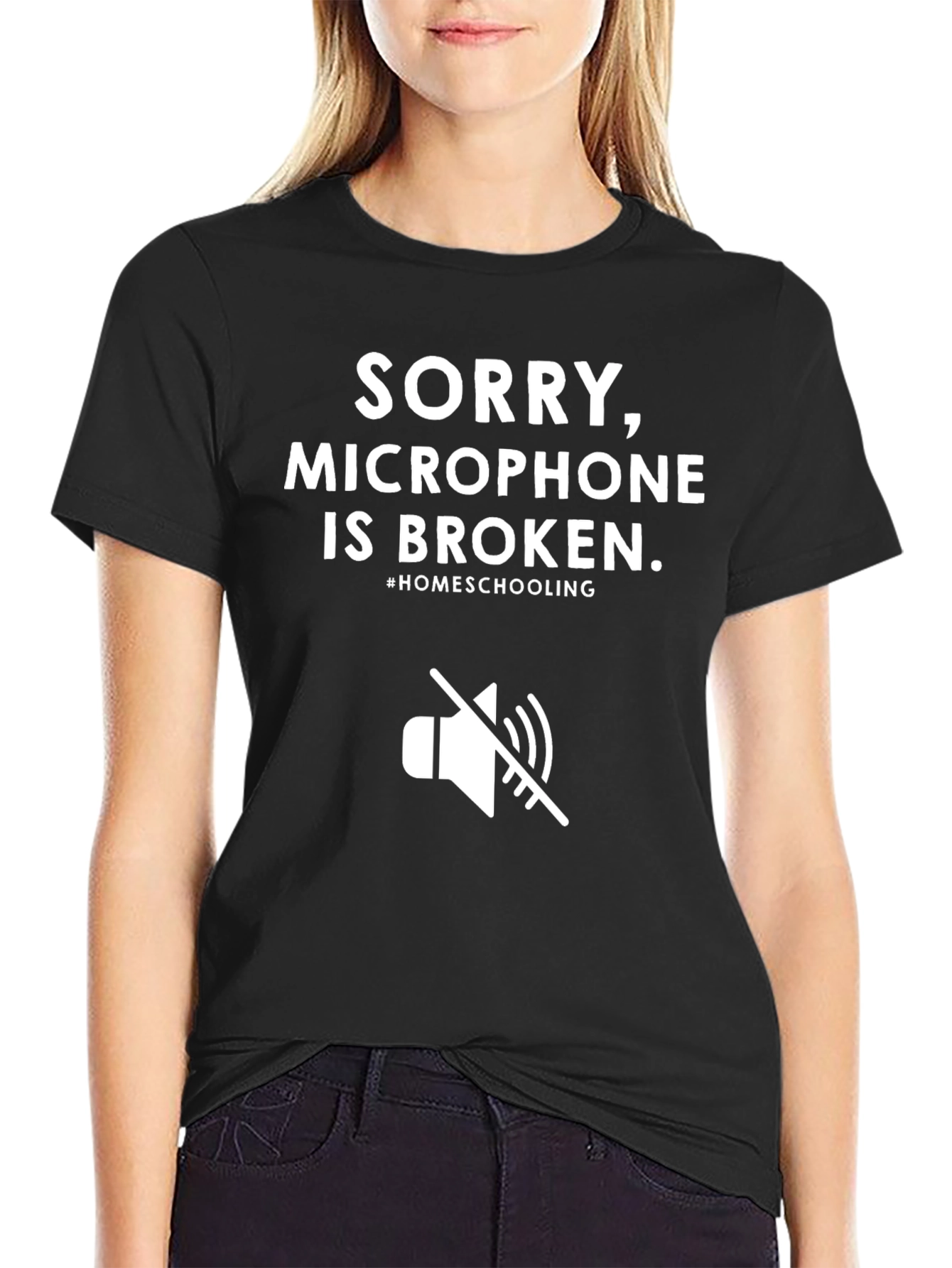 Sorry Microphone Broken Homeschooling T-Shirt