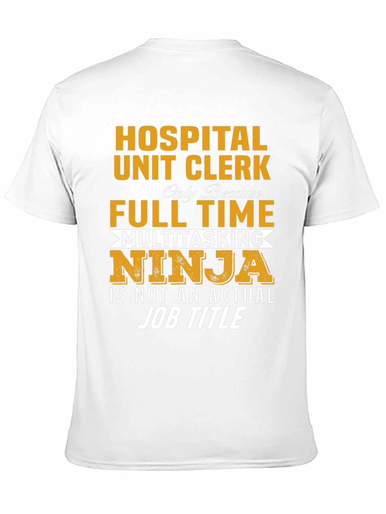 Hospital Unit Clerk Full Time Multitasking Ninja T-Shirt