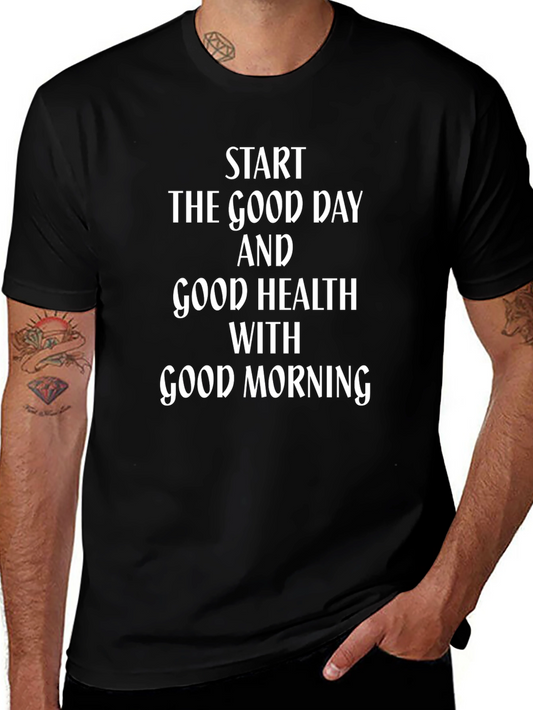 Start The Good Day Good Health T-Shirt