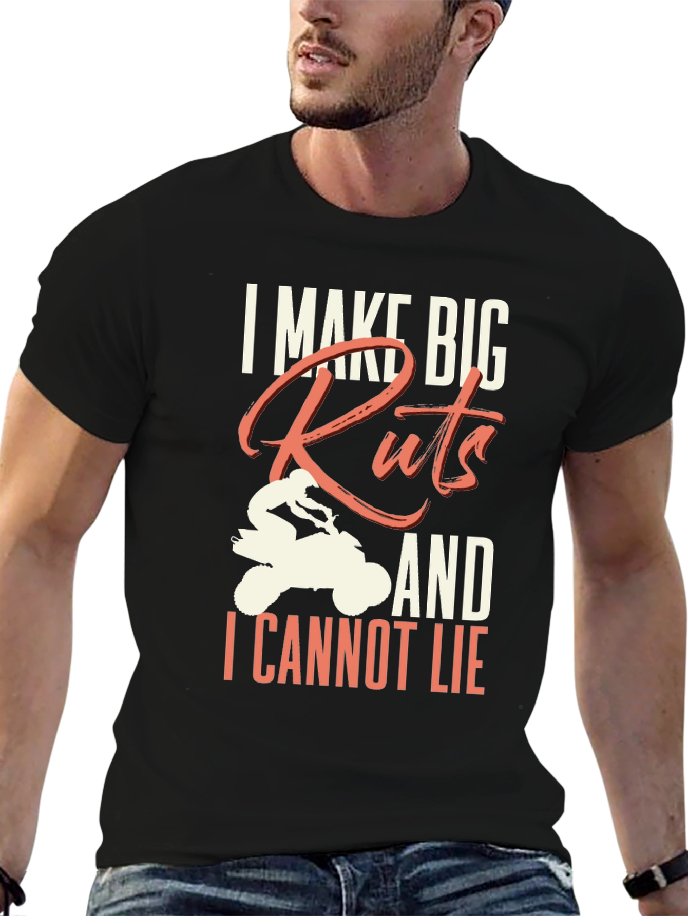 I Make Big Ruts ATV T-Shirt