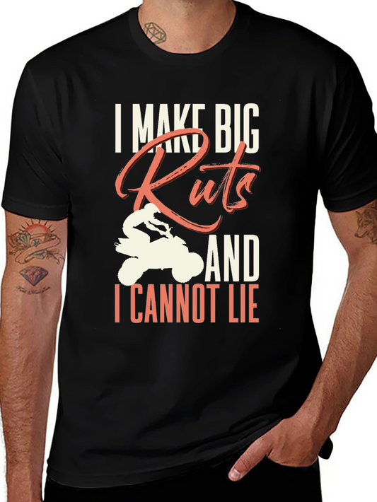 I Make Big Ruts ATV T-Shirt