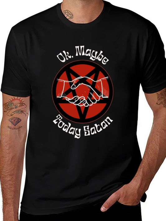 Ok Maybe Today Satan Graphic Tee