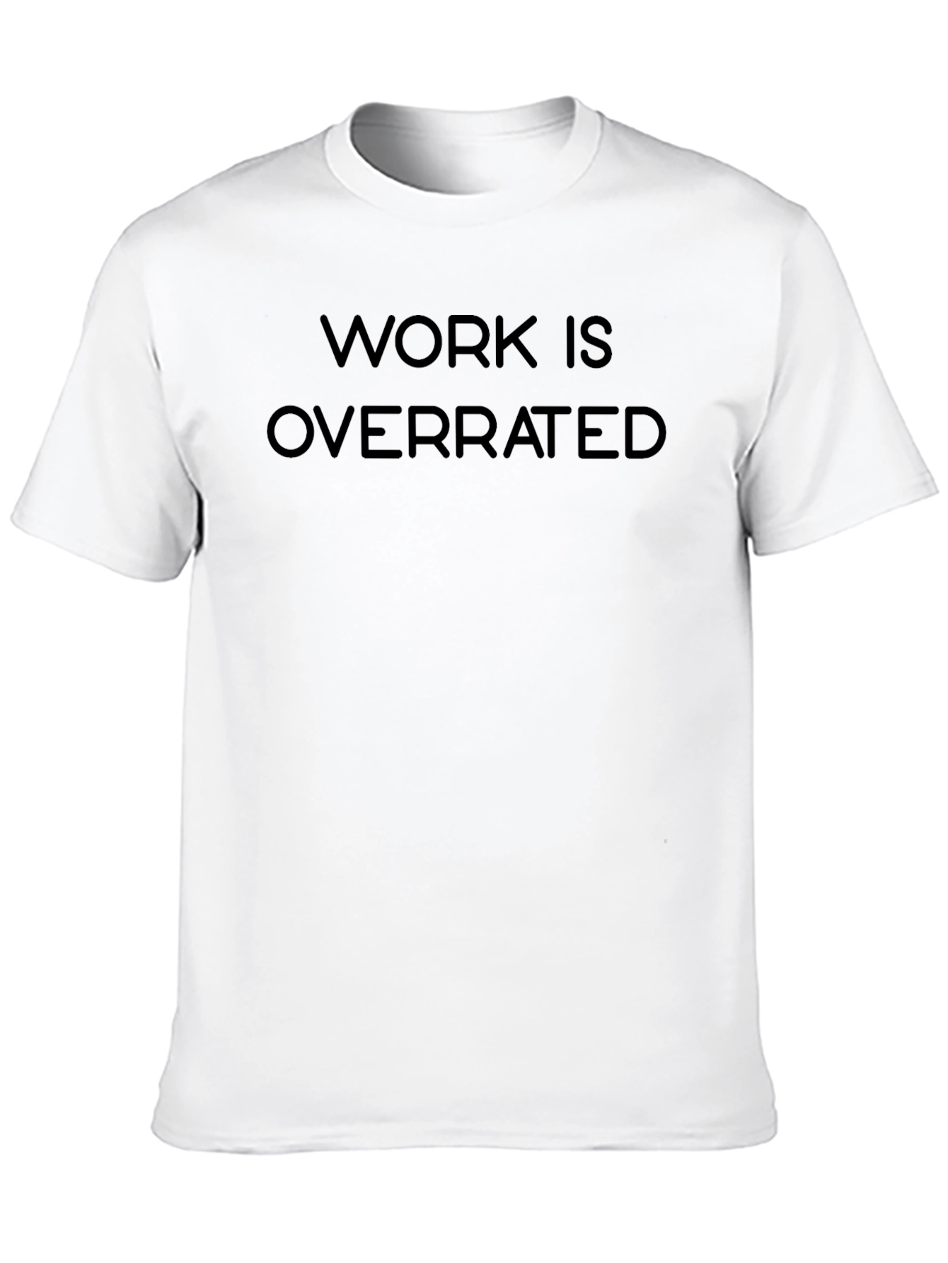 Work Is Overrated T-Shirt - Relaxed Fit