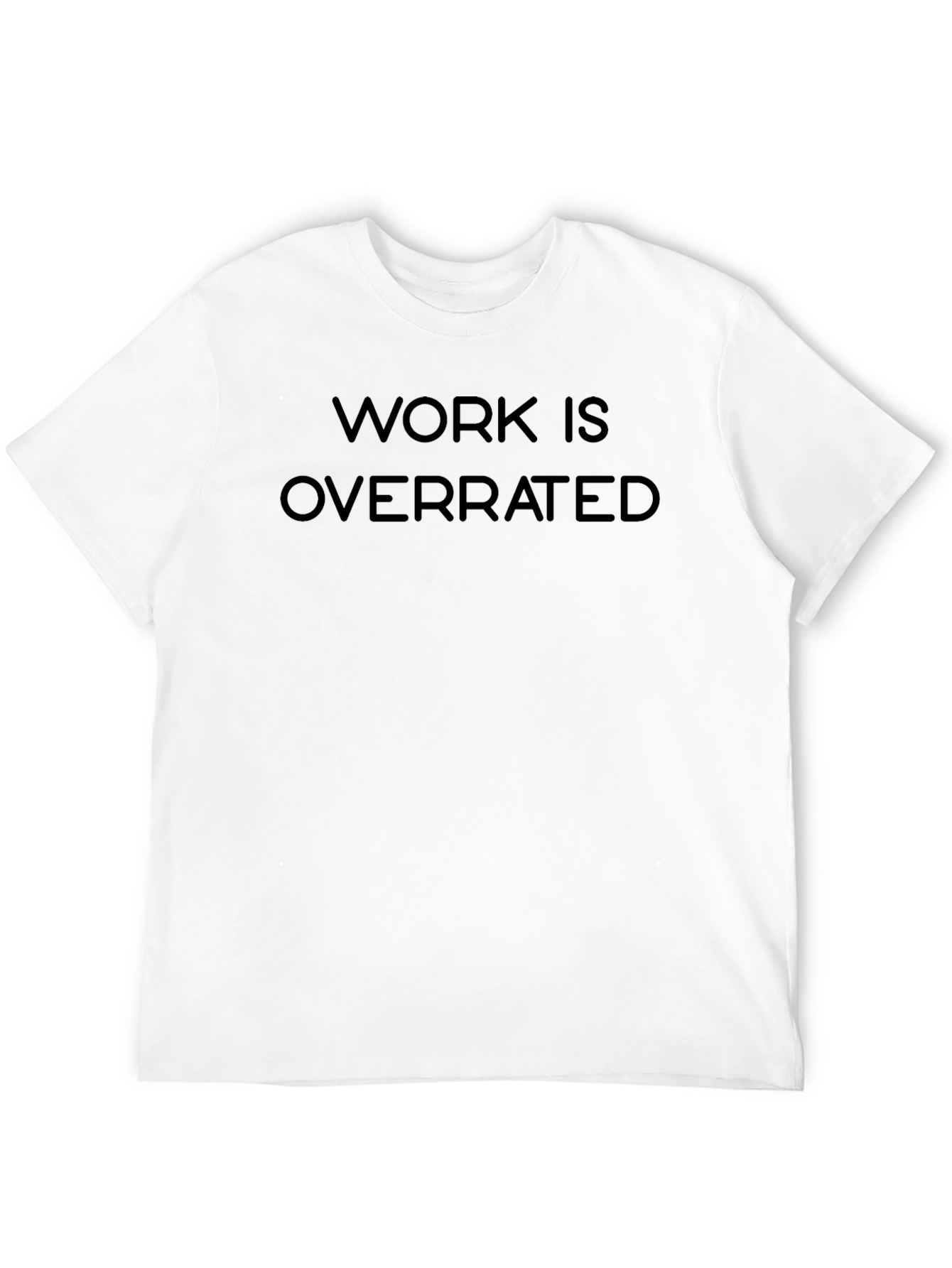 Work Is Overrated T-Shirt - Relaxed Fit