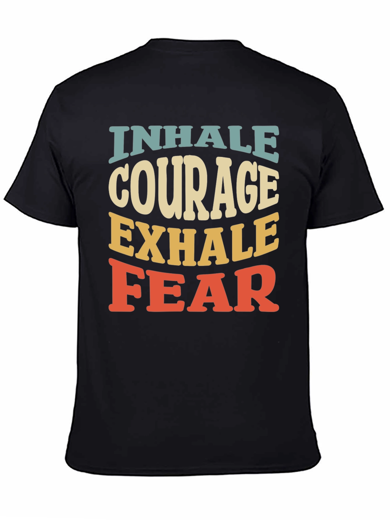 Inhale Courage Exhale Fear Graphic T-Shirt