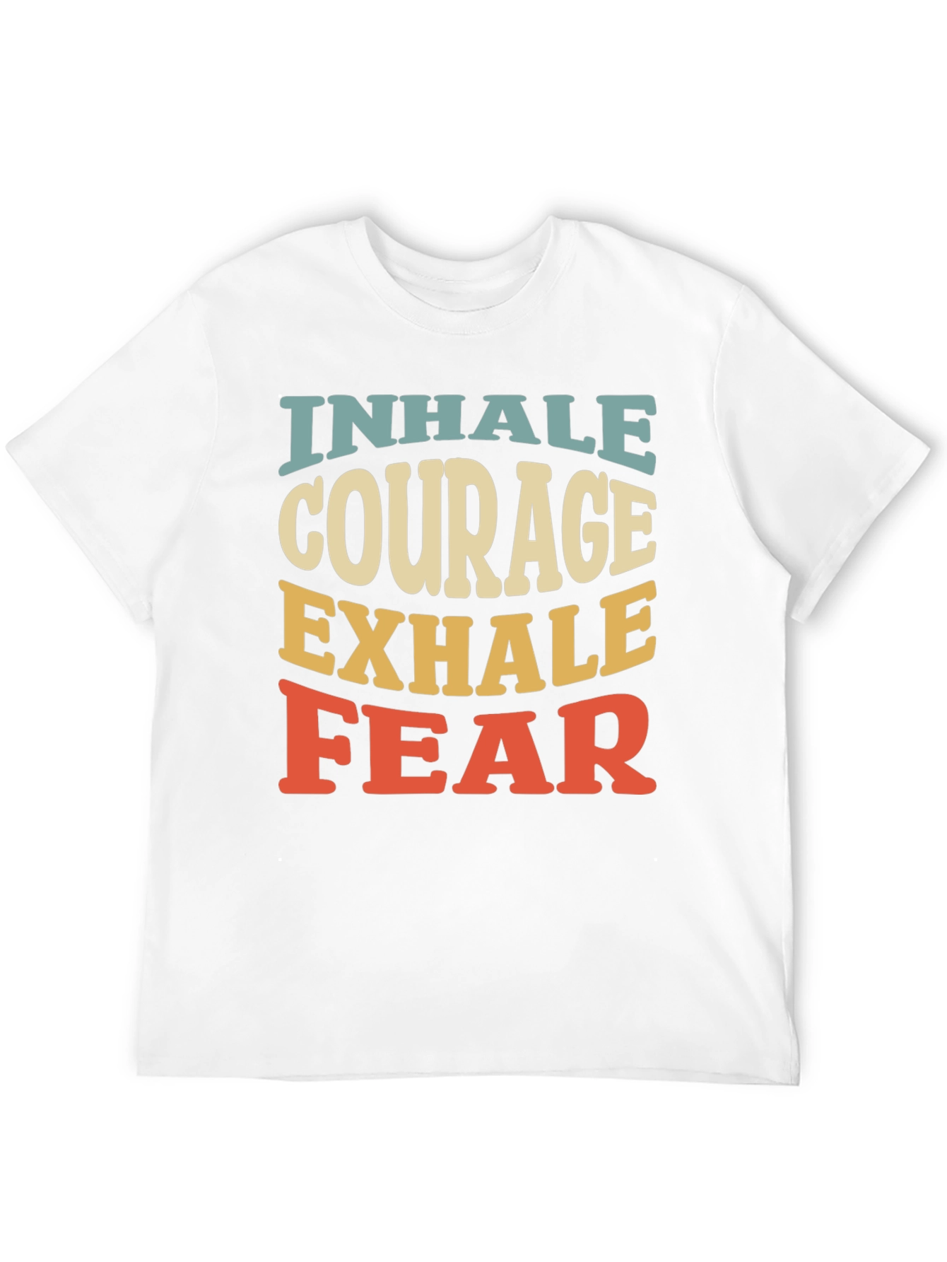 Inhale Courage Exhale Fear Graphic T-Shirt