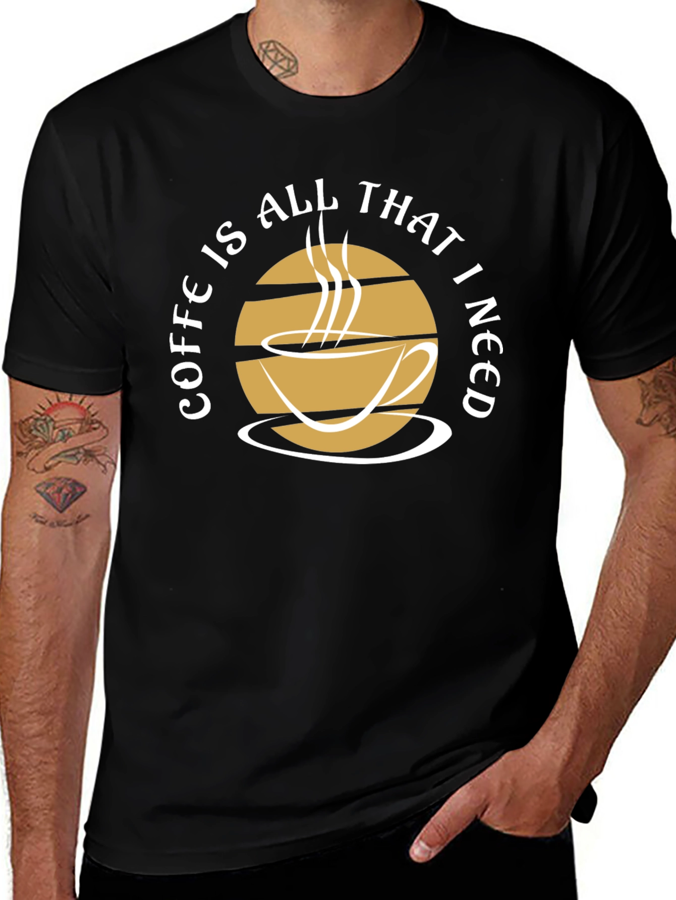 Coffee Is All That I Need Graphic Tee