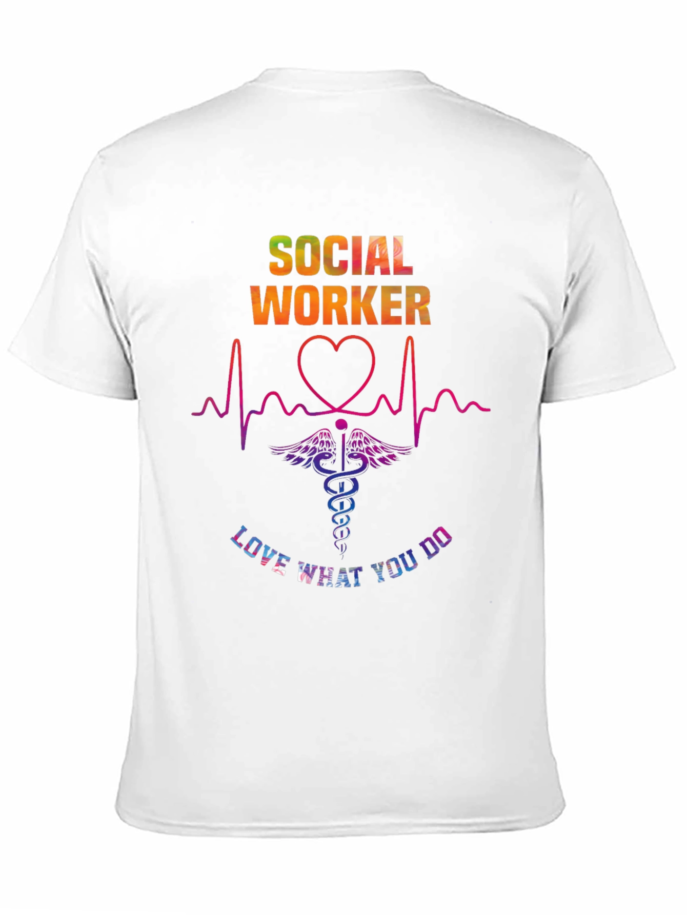 Social Worker Love What You Do T-Shirt