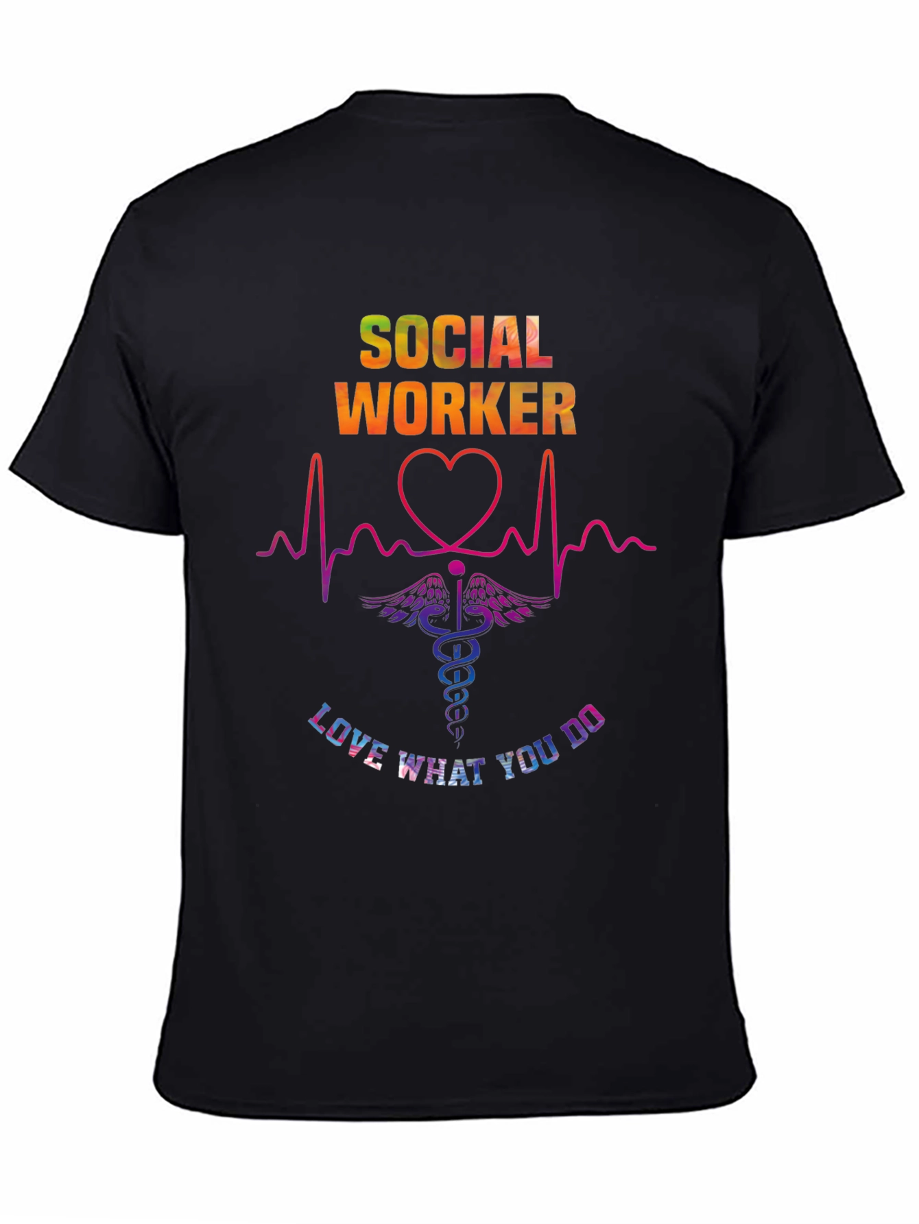 Social Worker Love What You Do T-Shirt