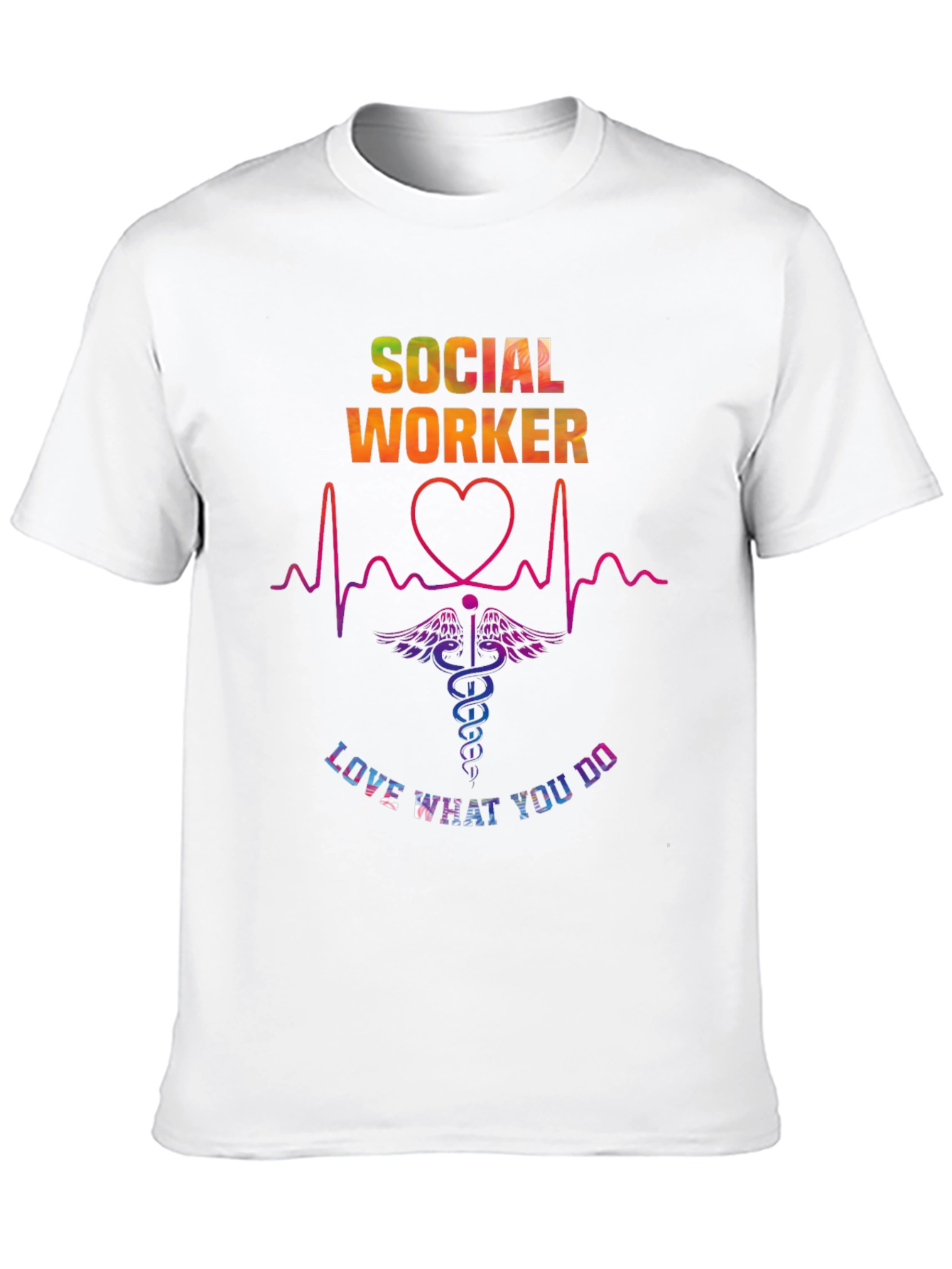 Social Worker Love What You Do T-Shirt