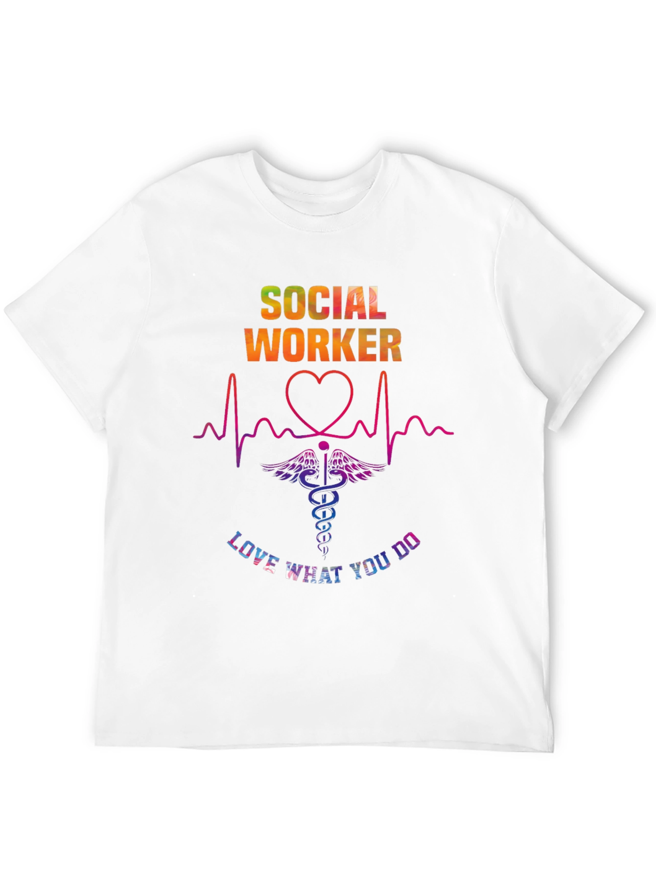 Social Worker Love What You Do T-Shirt