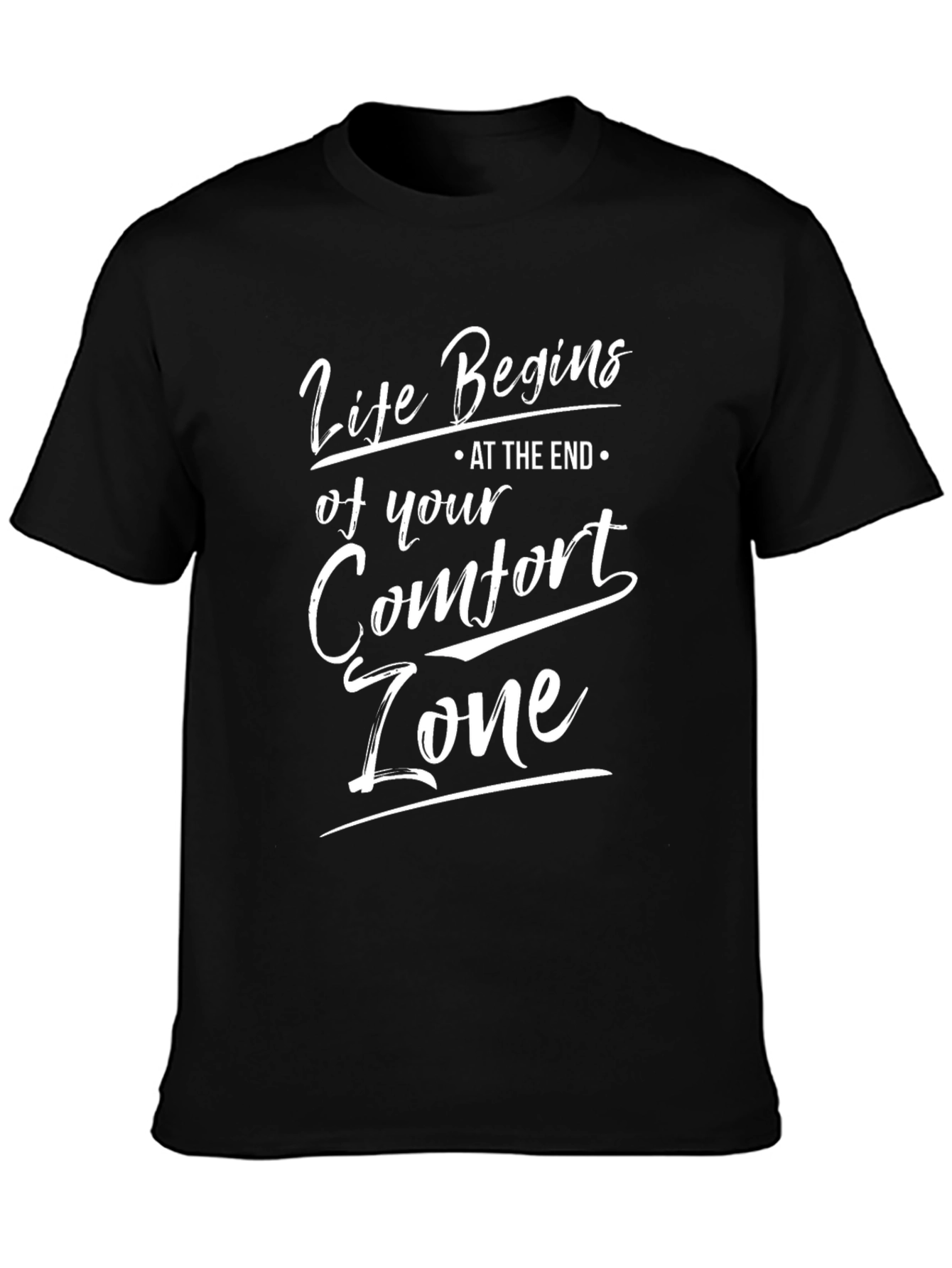 Life Begins T-Shirt: Comfort Zone Motivation
