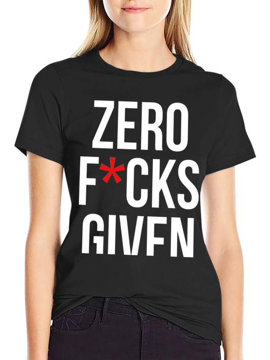 Zero F*cks Given Graphic T-Shirt - Bold Humor Tee