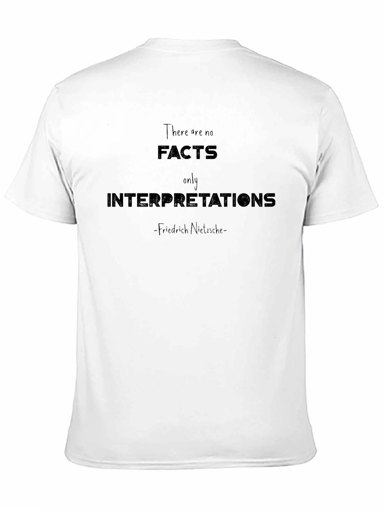 Nietzsche Quote T-Shirt: Facts vs. Interpretations