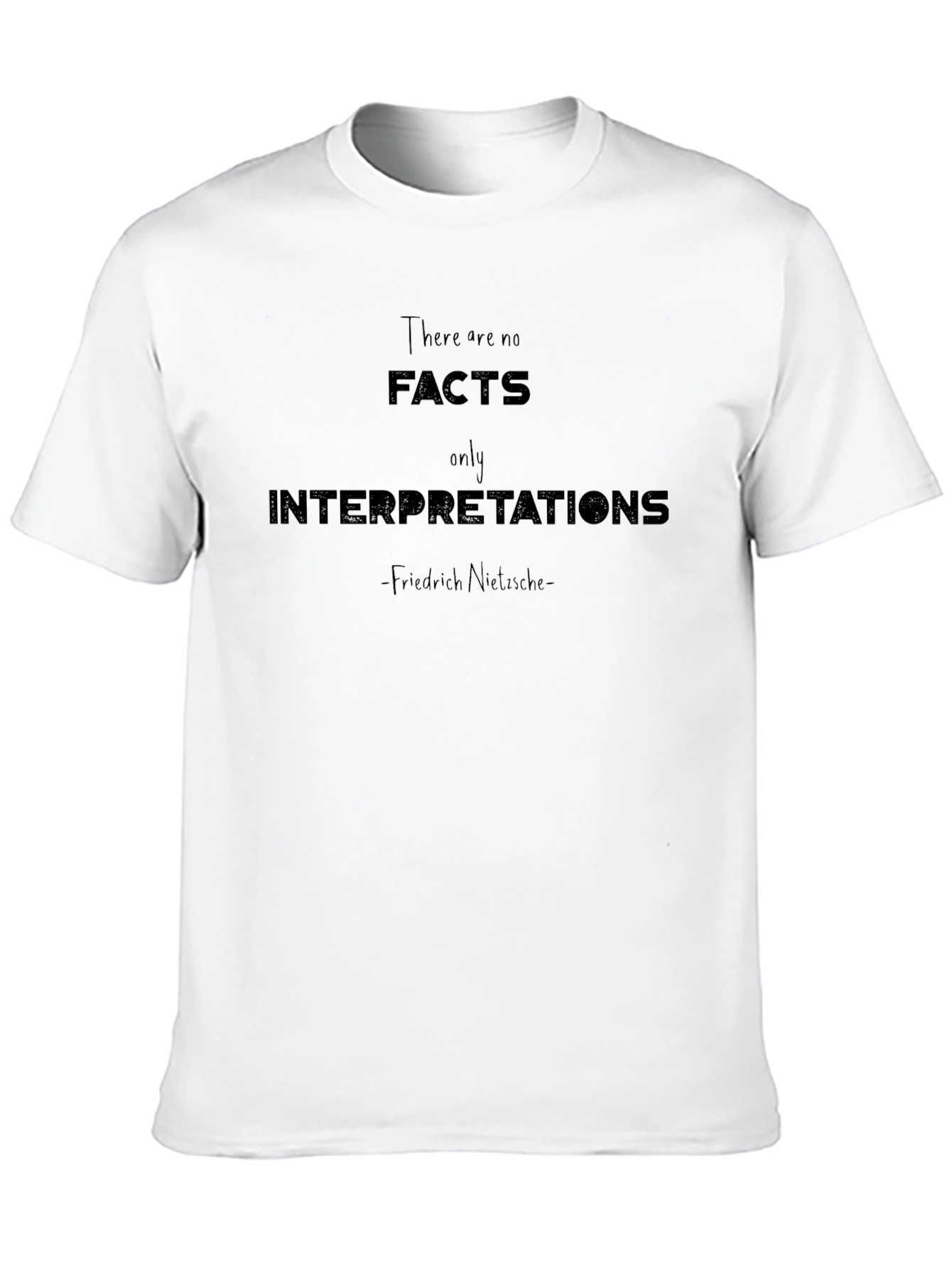 Nietzsche Quote T-Shirt: Facts vs. Interpretations