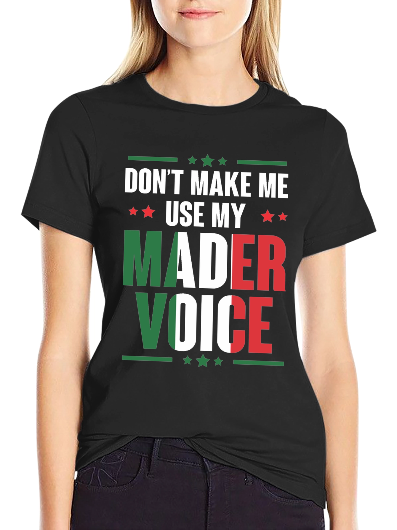 Dont Make Me Use My Mader Voice T-Shirt