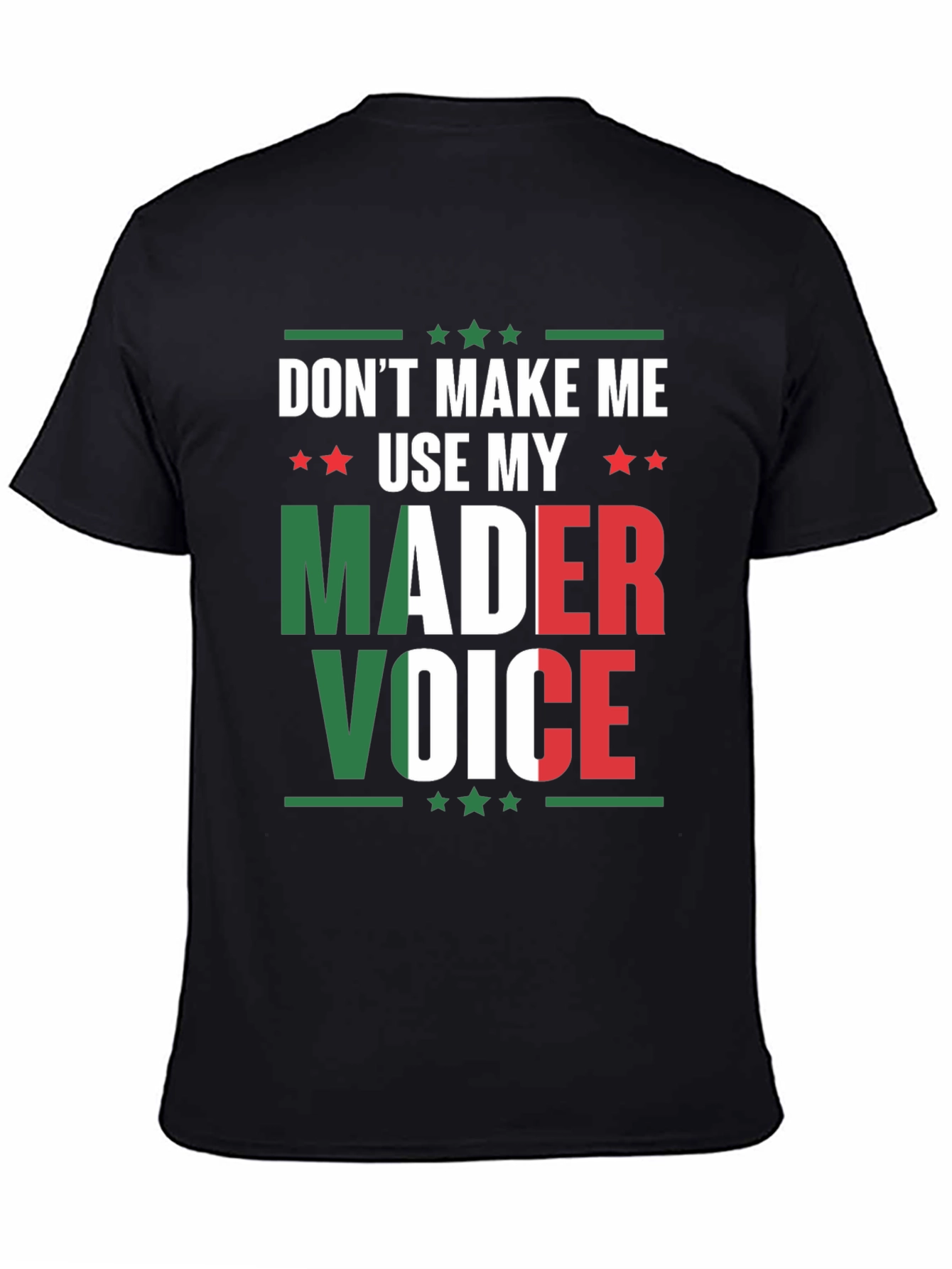 Dont Make Me Use My Mader Voice T-Shirt