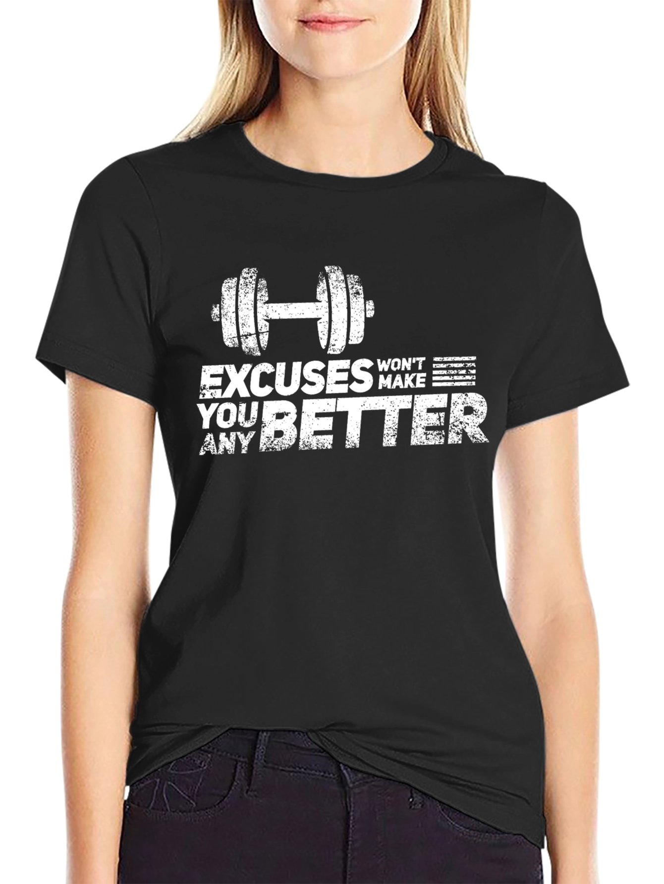Excuses Wont Make You Better Gym Workout T-Shirt