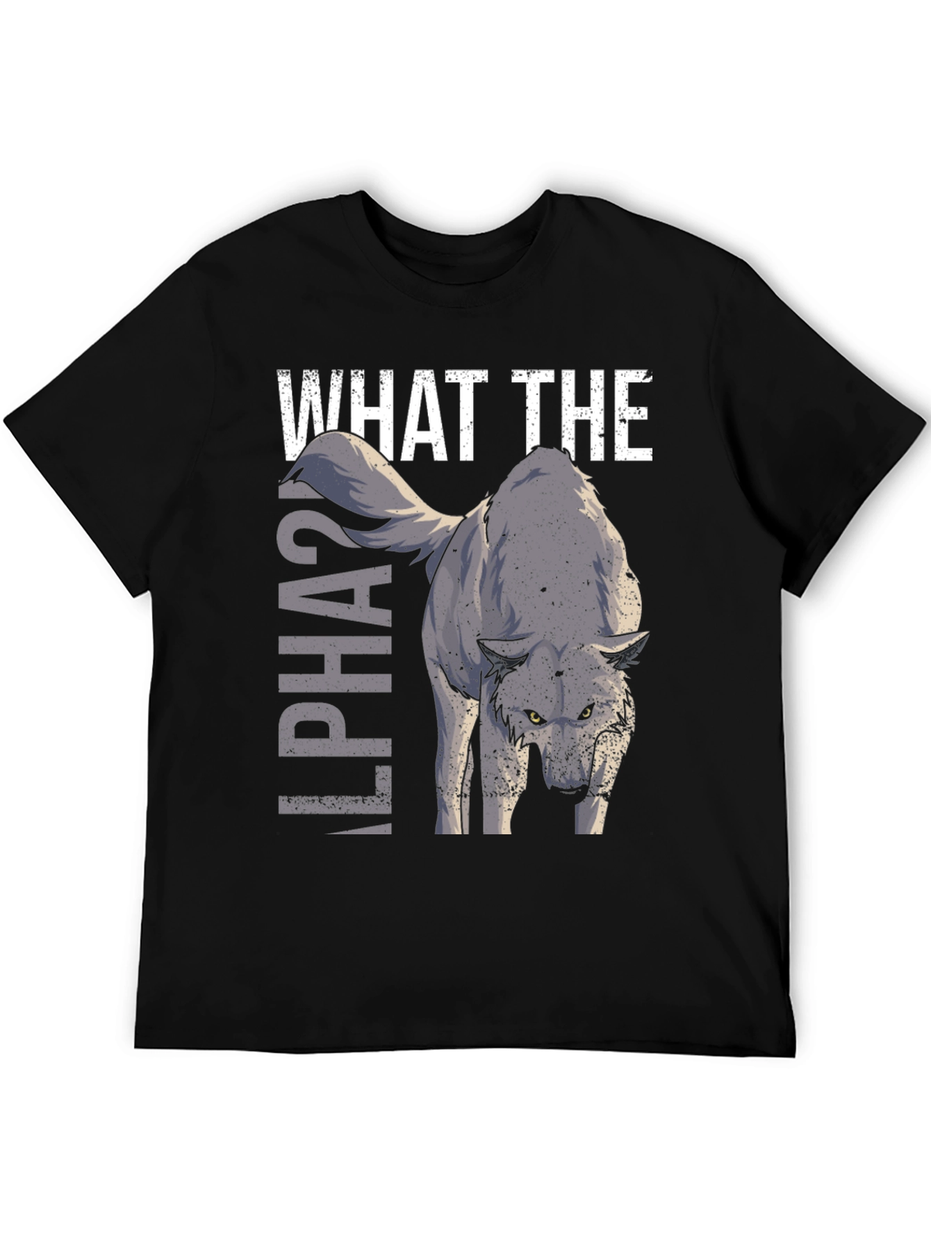 What The Alpha Wolf Graphic T-Shirt