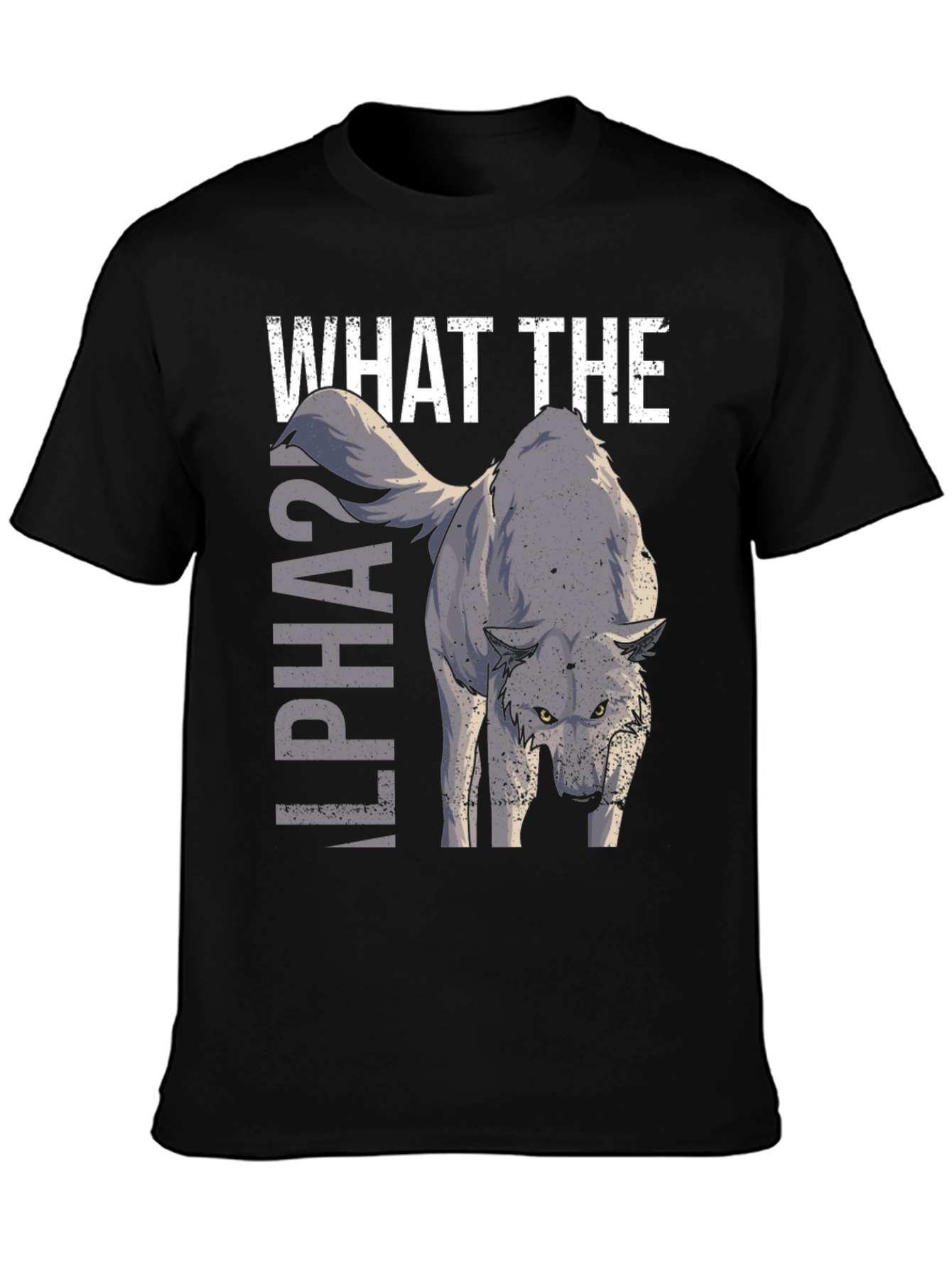 What The Alpha Wolf Graphic T-Shirt
