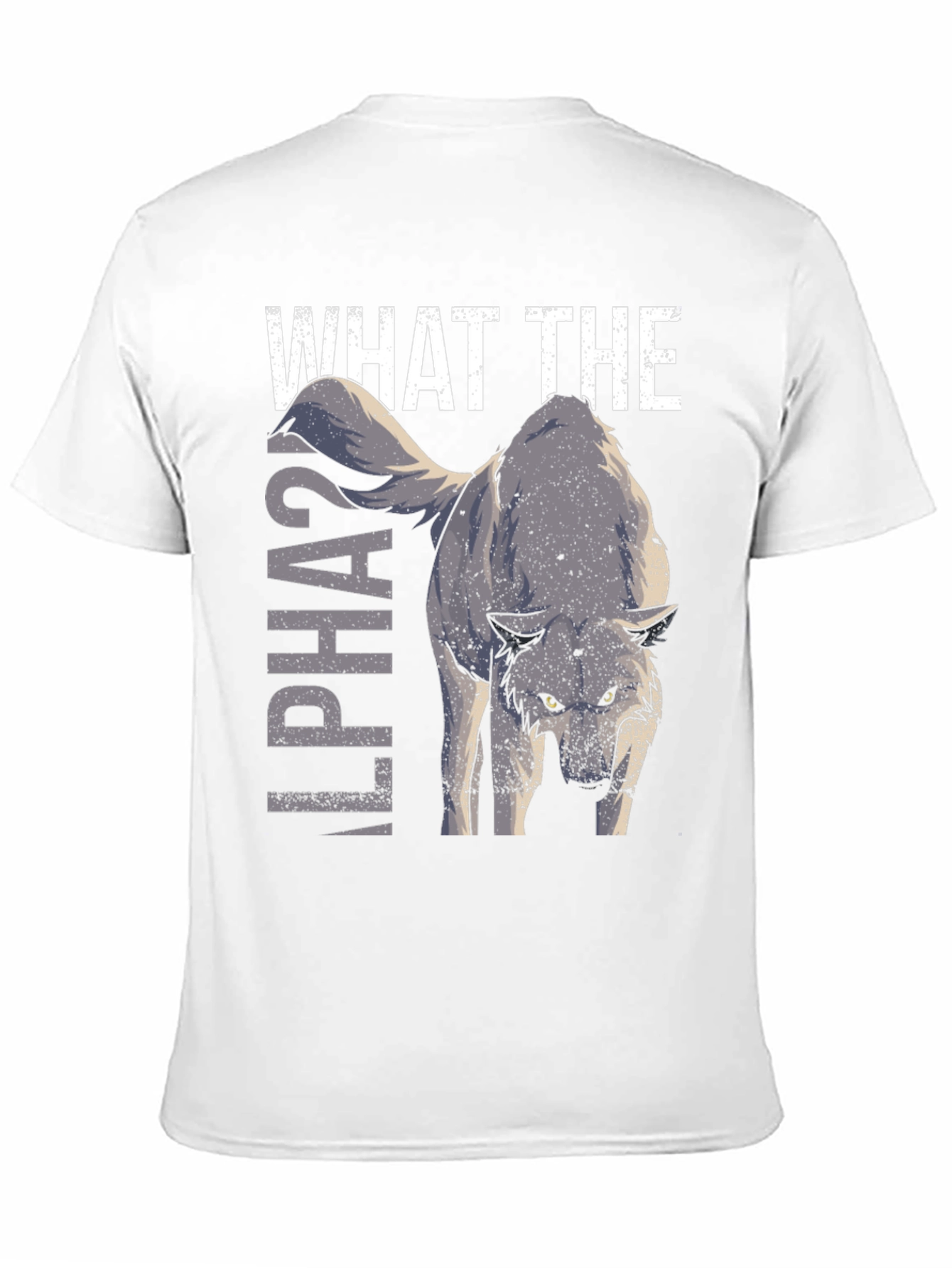 What The Alpha Wolf Graphic T-Shirt