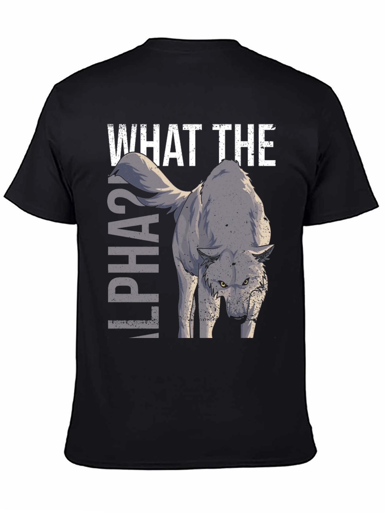 What The Alpha Wolf Graphic T-Shirt